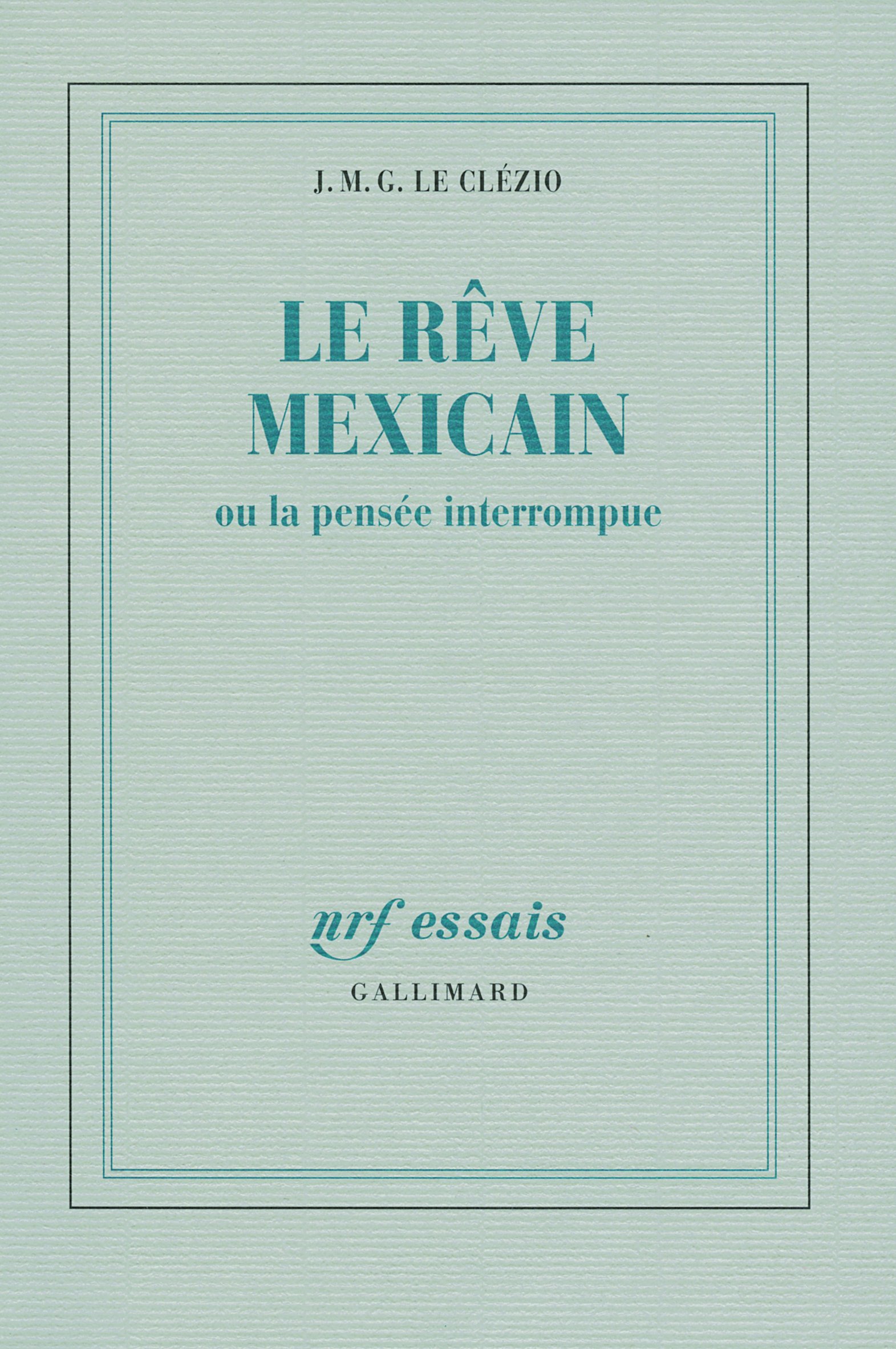 Le rêve mexicain ou La pensée interrompue