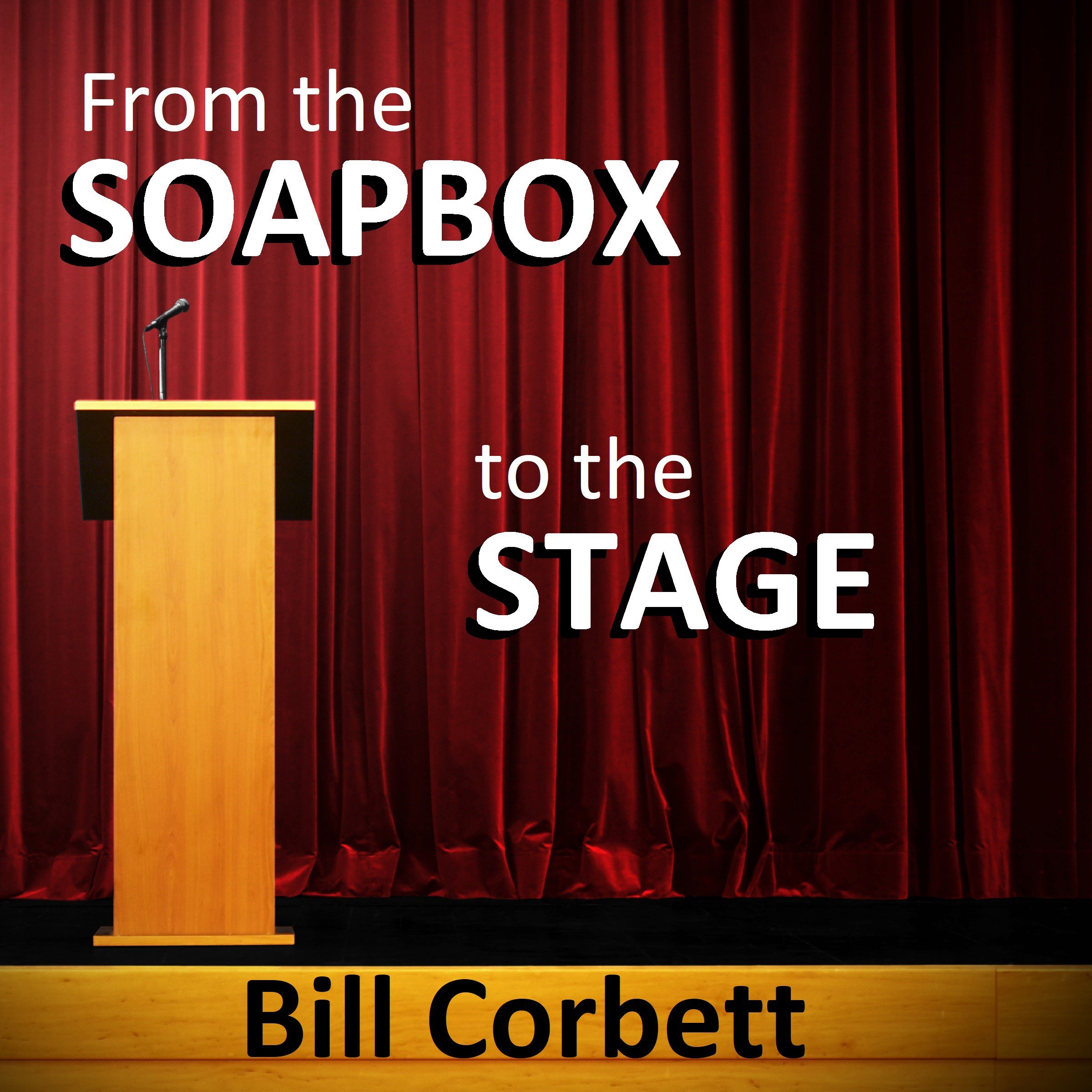 From the Soapbox to the Stage