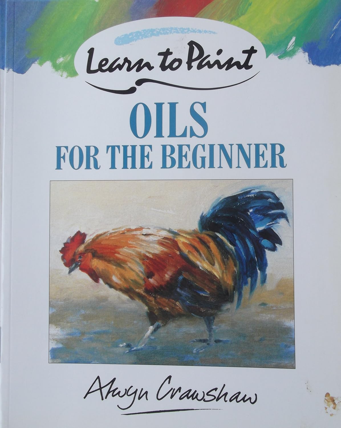 Learn to Paint Oils for the Beginner Crawshaw, Alwyn 9780004121321