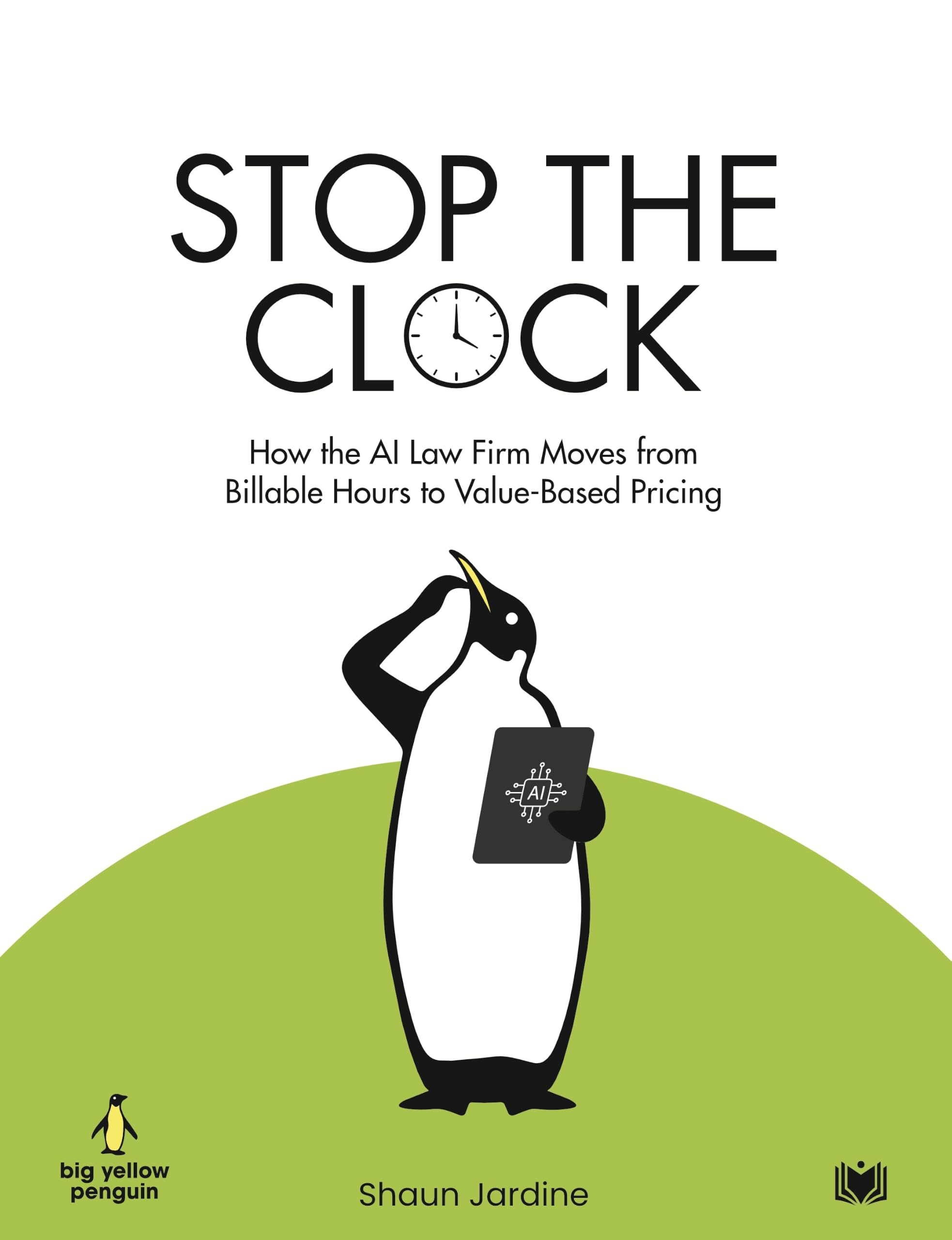Stop The Clock: How The AI Law Firm Moves From Billable Hours to Value-Based Pricing