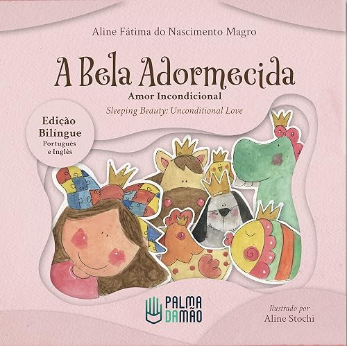 A Bela Adormecida: Amor Incondicional (Bilíngue - Português e Inglês)