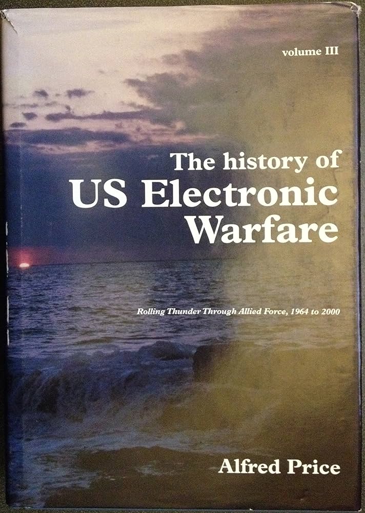 The History of US Electronic Warfare. Volume III: Rolling