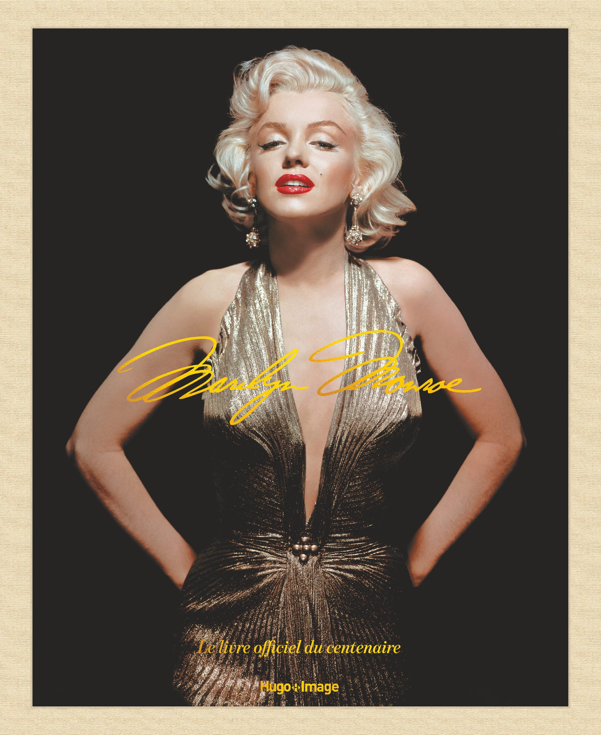 Marilyn Monroe : Le livre officiel du centenaire
