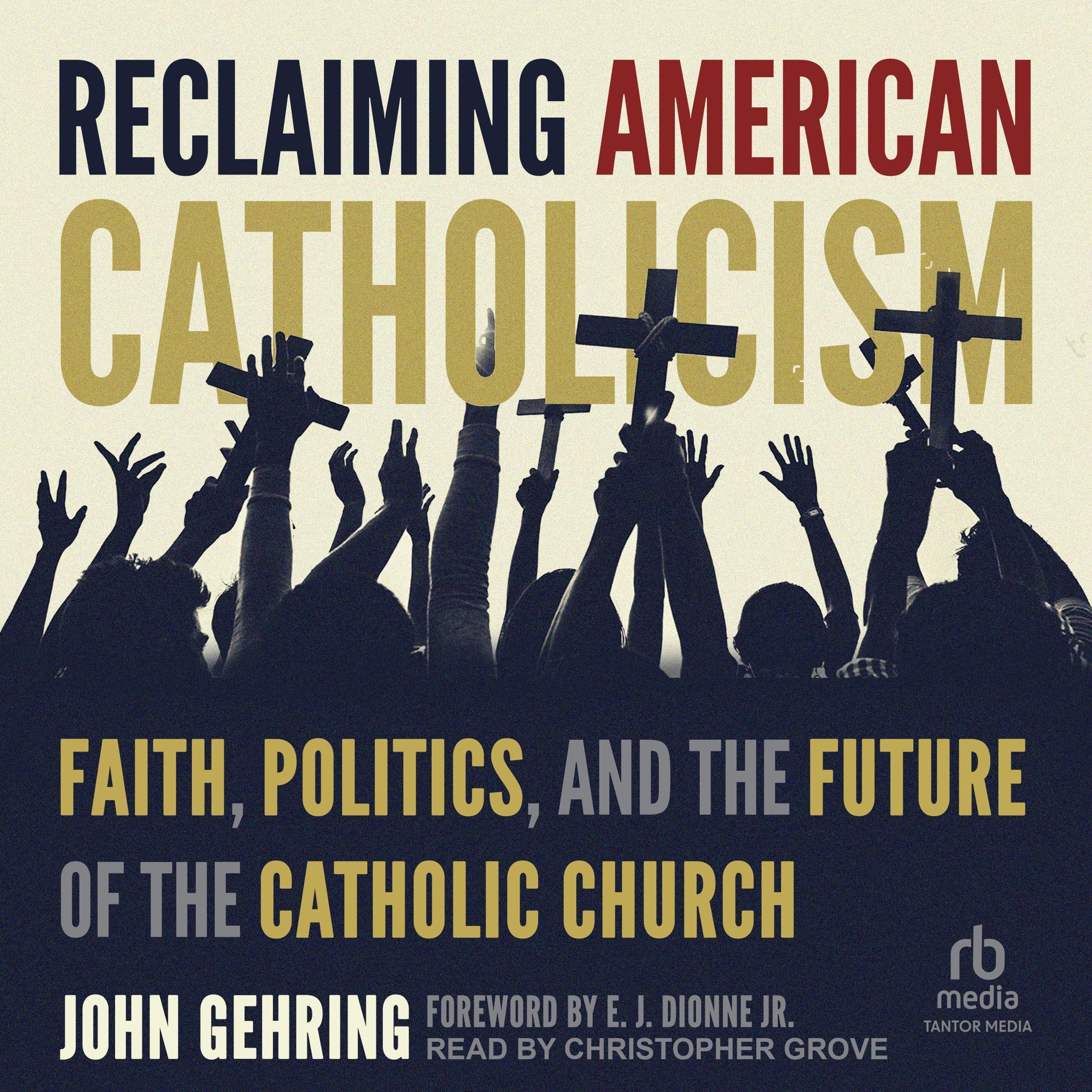 Reclaiming American Catholicism