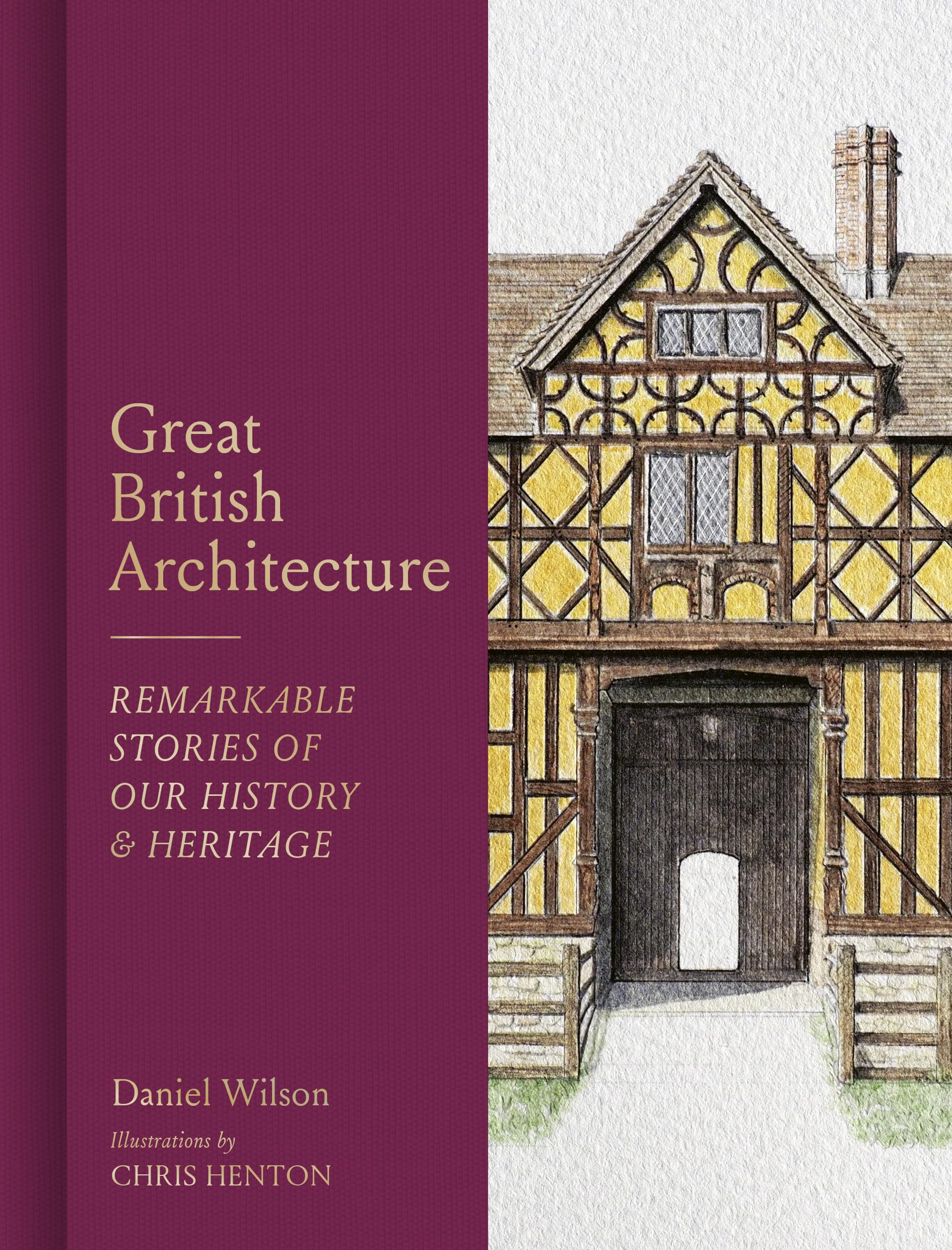 Great British Architecture: Remarkable Stories of Our History and Heritage