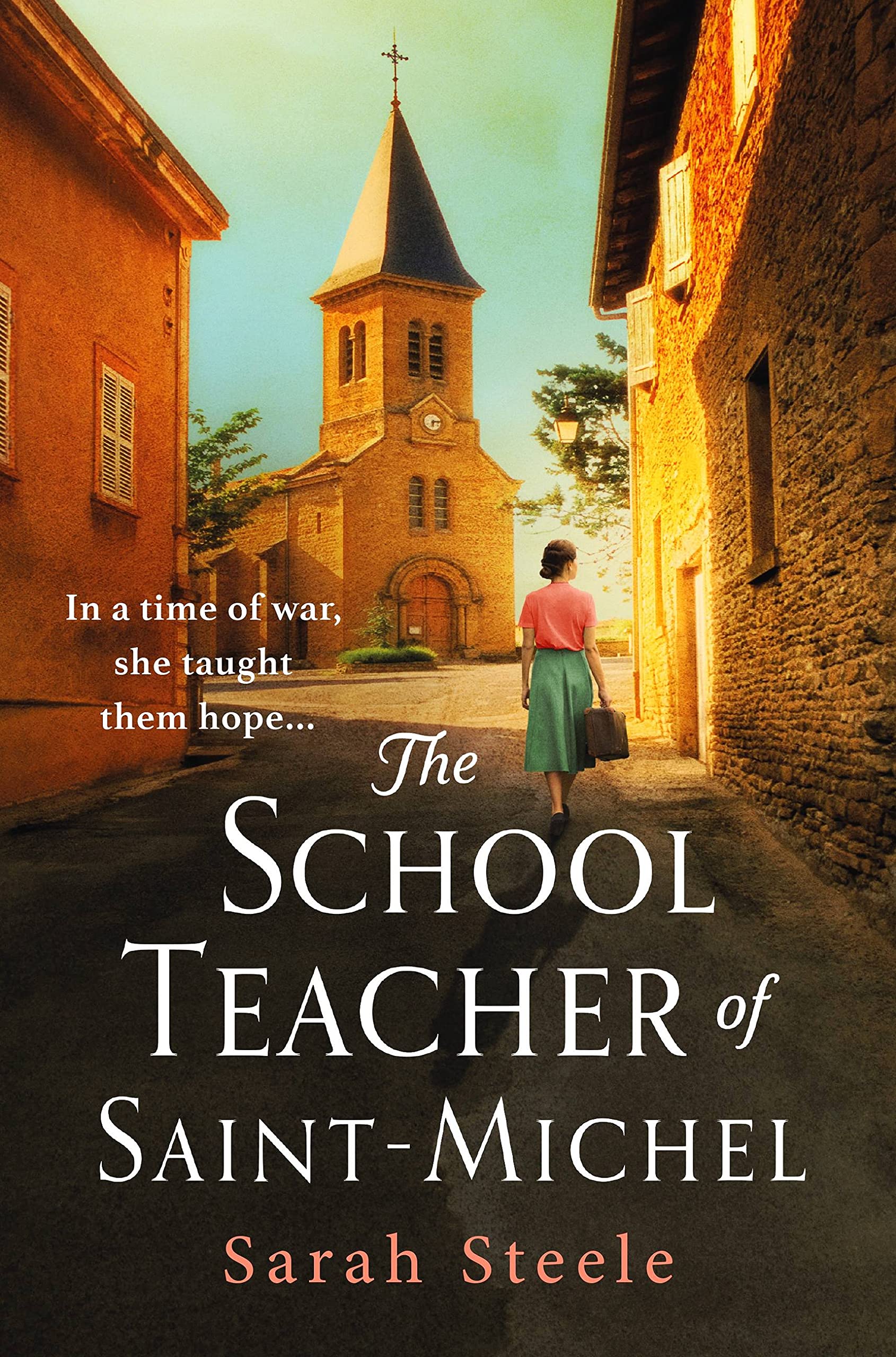 The Schoolteacher of Saint-Michel by Sarah Steele (Paperback Book)