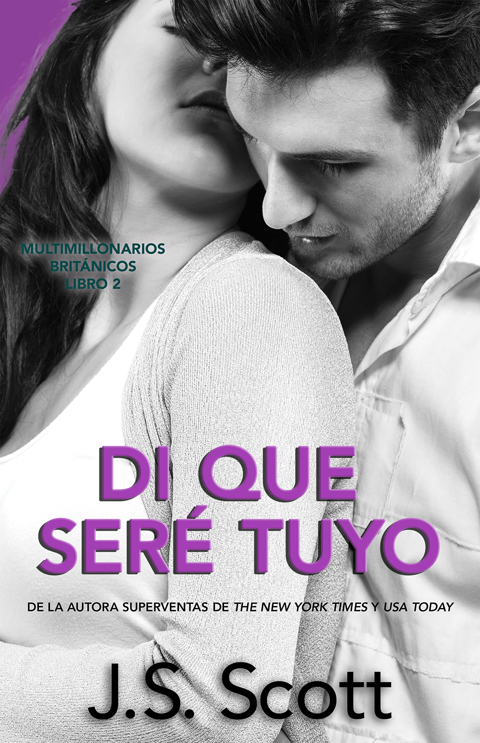 Di que Seré Tuyo (Multimillonarios británicos nº 2) (Spanish Edition)