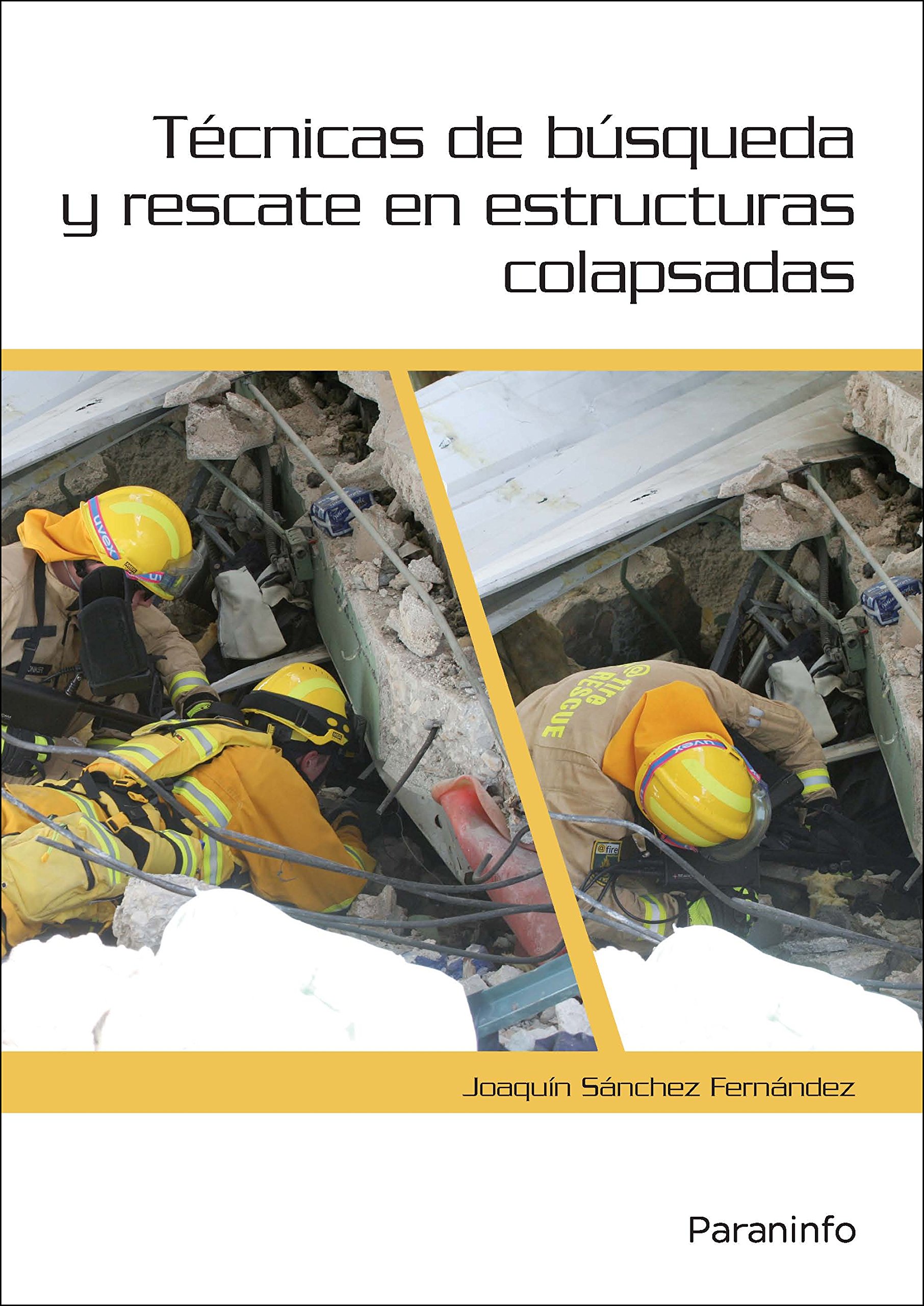 Técnicas de búsqueda y rescate en estructuras colapsadas (Emergencias y Protección Civil)