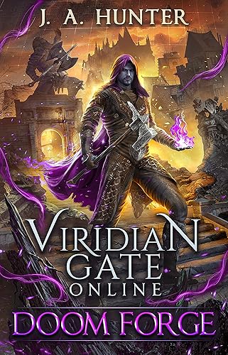 Viridian Gate Online Doom Forge A LitRPG Fantasy Adventure (The Viridian Gate Archives Book 6)