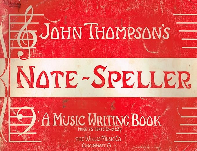 John Thompson's note-speller: A music writing book : drills in notation ...