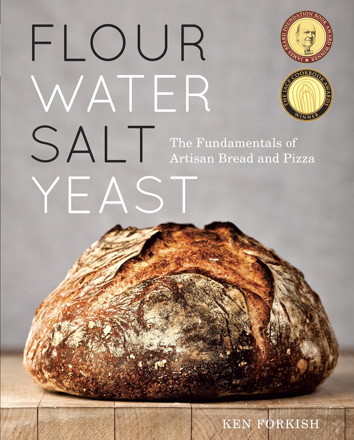 Flour Water Salt Yeast The Fundamentals of Artisan Bread and Pizza [A