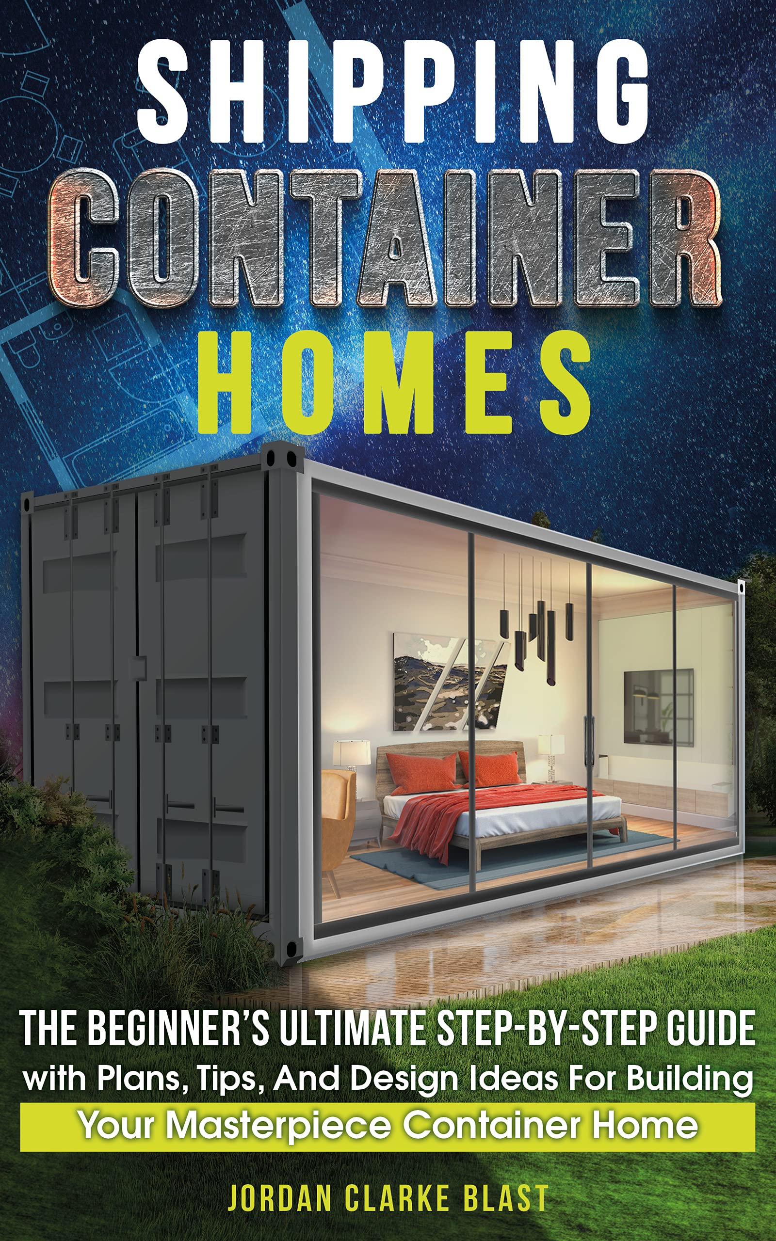 Buy Shipping Container Homes The Beginner’s Ultimate StepbyStep