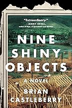 Nine Shiny Objects: A Novel