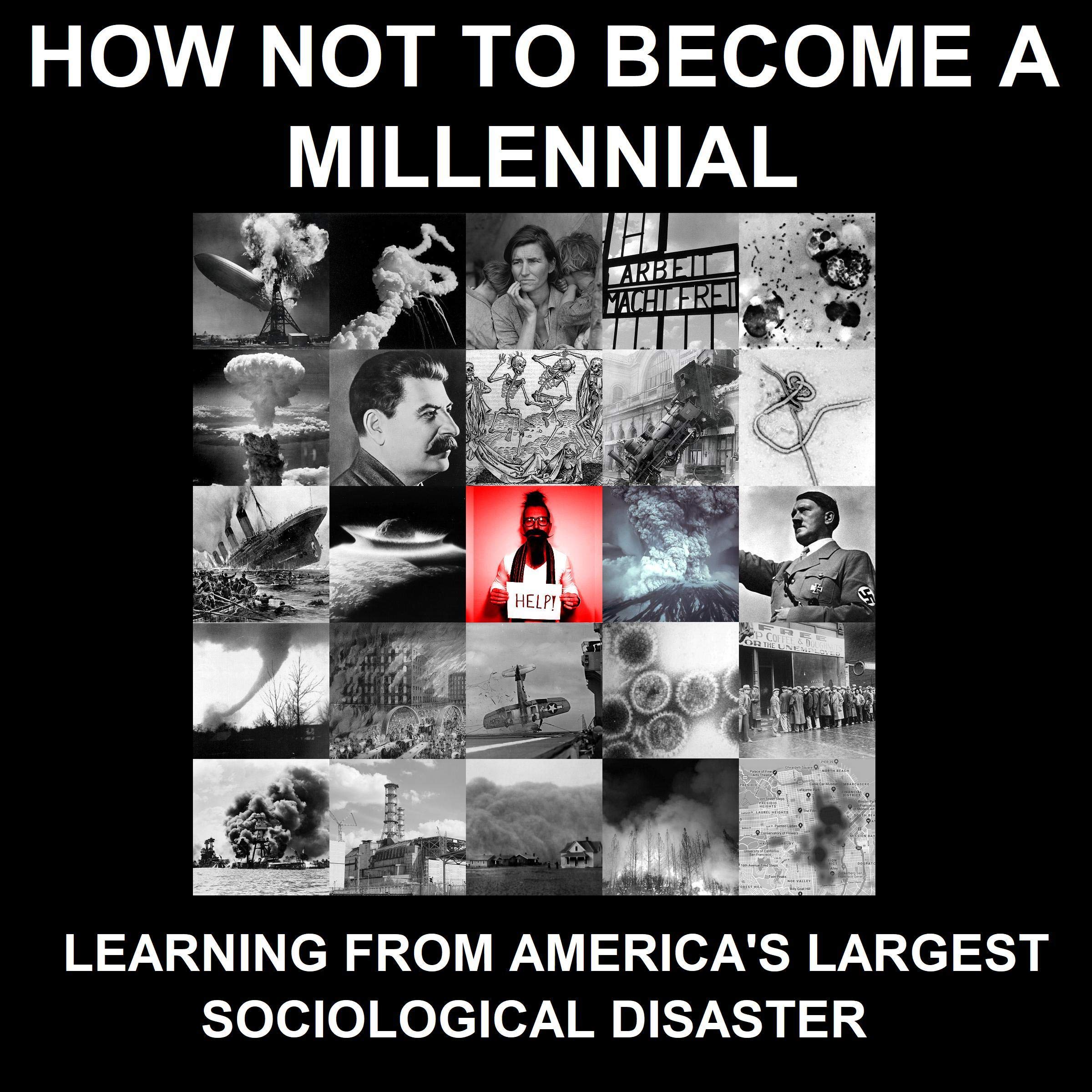 Cover art for How Not to Become a Millennial: Learning from America's Largest Sociological Disaster