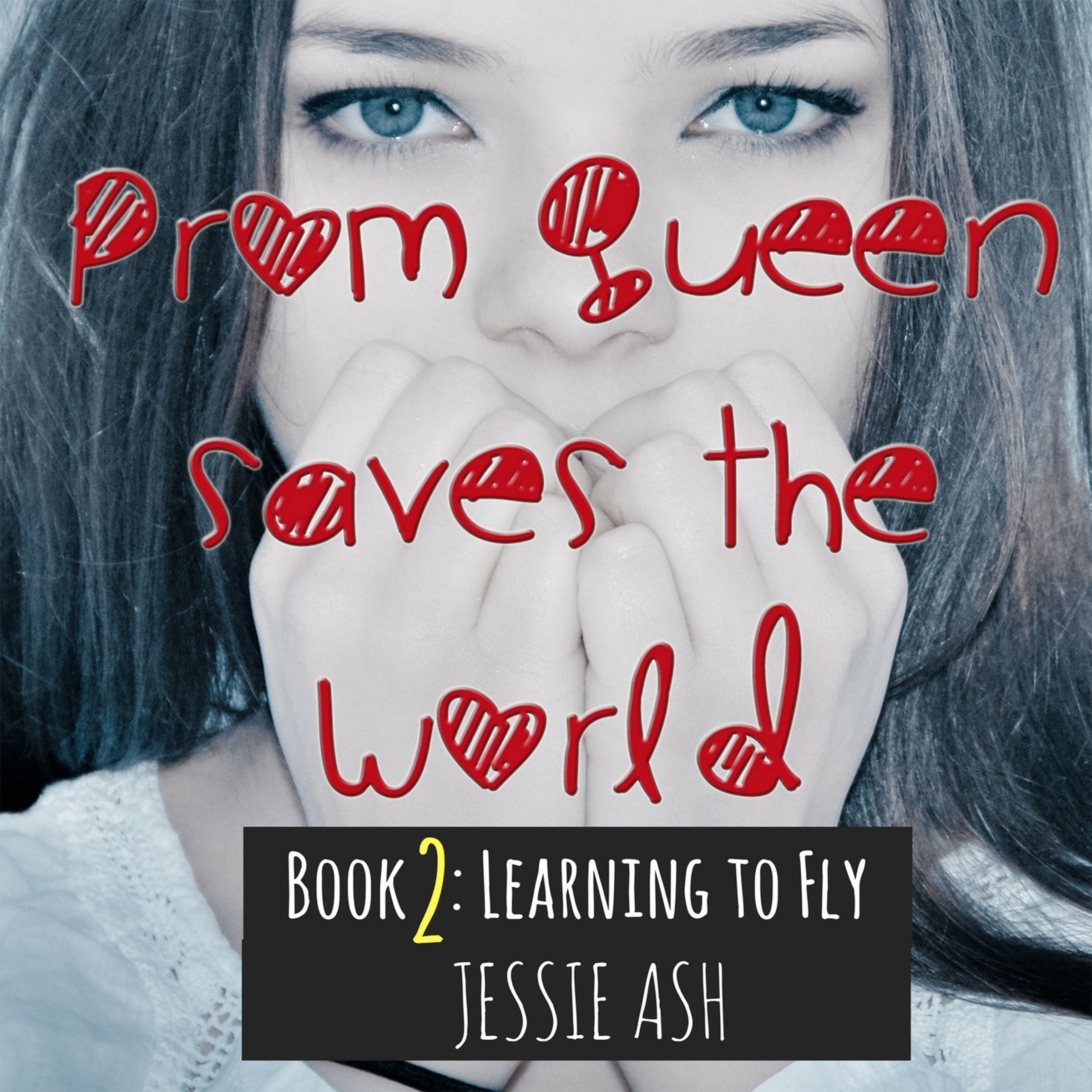 Cover art for Learning to Fly: Prom Queen Saves the World, Book 2