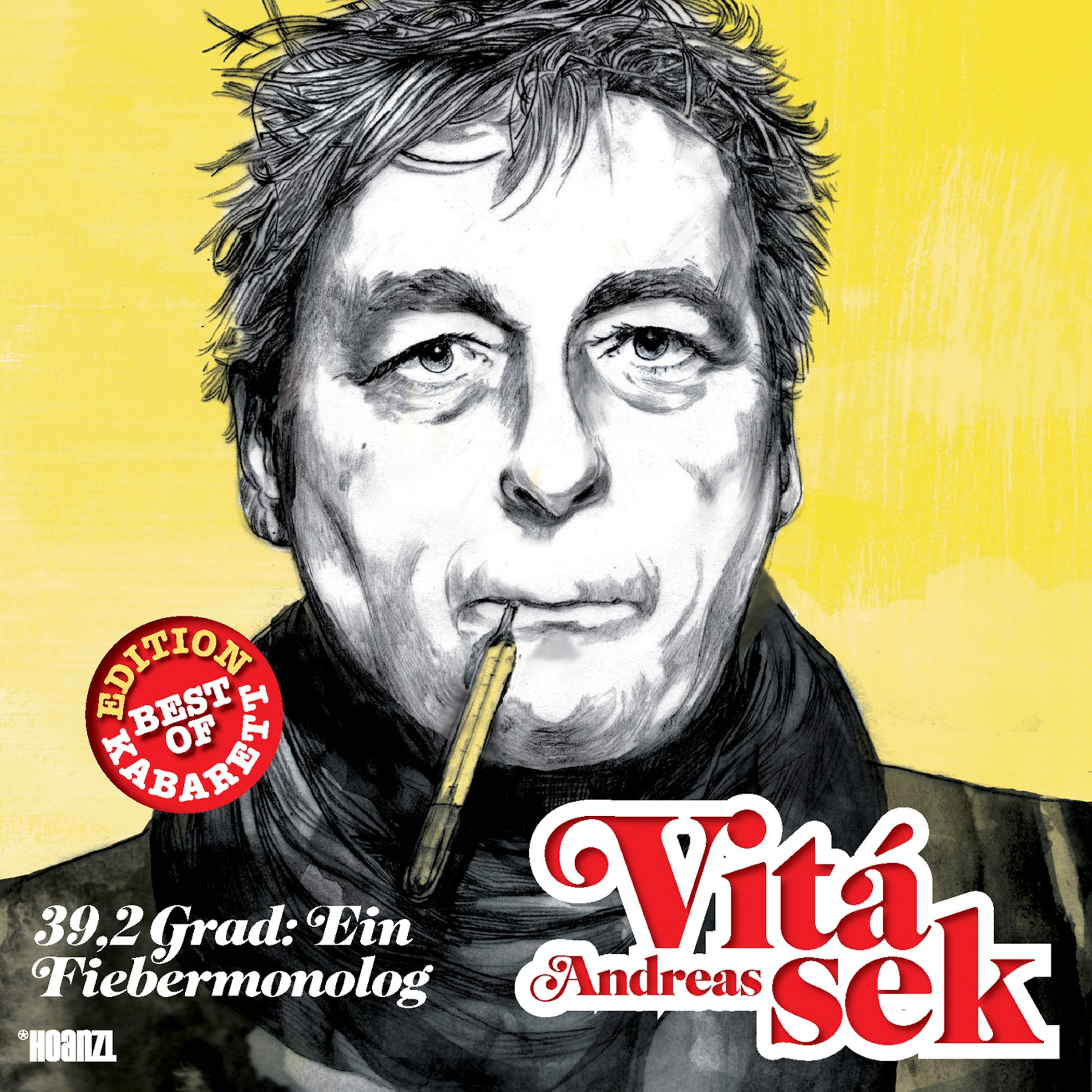 Andreas Vitásek - 39,2 Grad - ein Fiebermonolog: Best of Kabarett Edition