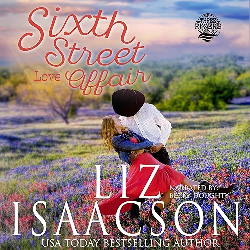 Sixth Street Love Affair (An Inspirational Western Romance Novella): Three Rivers Ranch Romance, Book 5