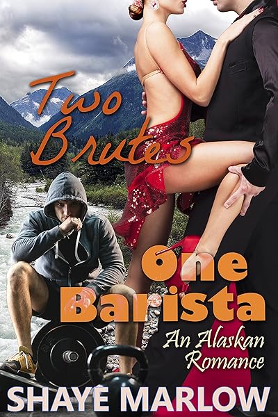 Two Brutes, One Barista: An Alaskan Romantic Comedy