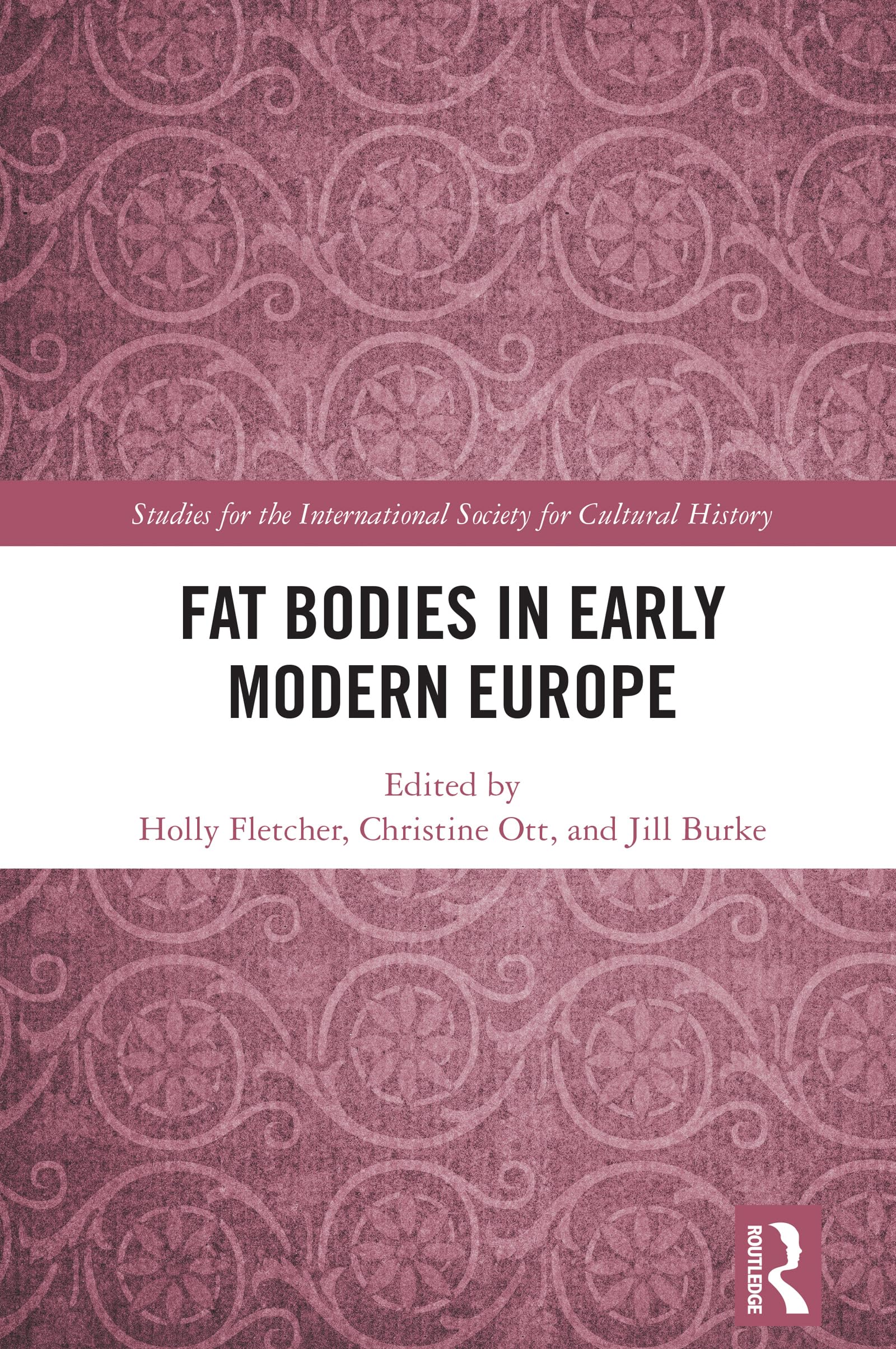 Fat Bodies in Early Modern Europe (Studies for the International Society for Cultural History)