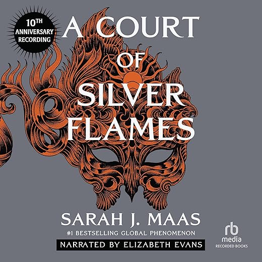 A Court of Silver Flames: Special Anniversary Edition (The Court of Thorns and Roses Series)