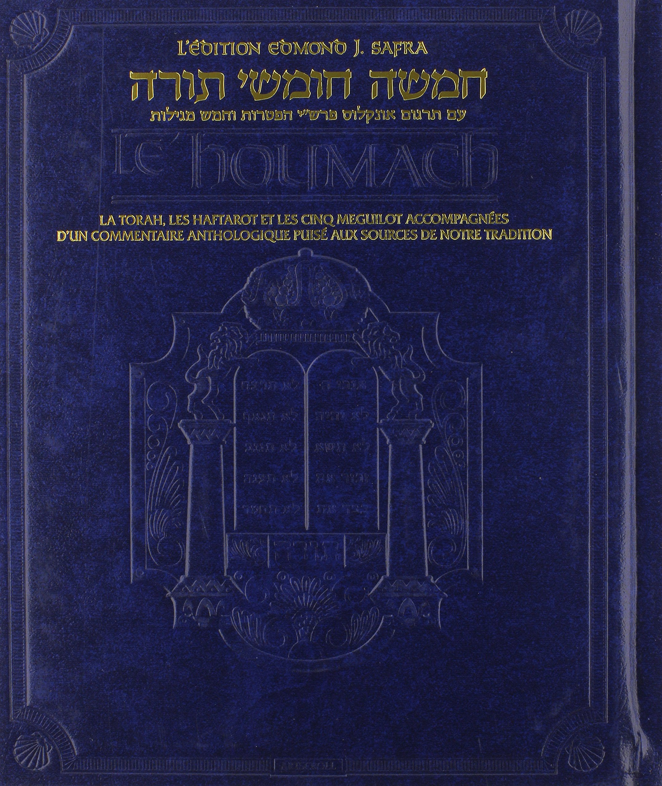 The Edmond J. Safra Edition of the Chumash in French: The Torah, Haftarot, and Five Megillot With a Commentary from Rabbinic Writings (French Edition)