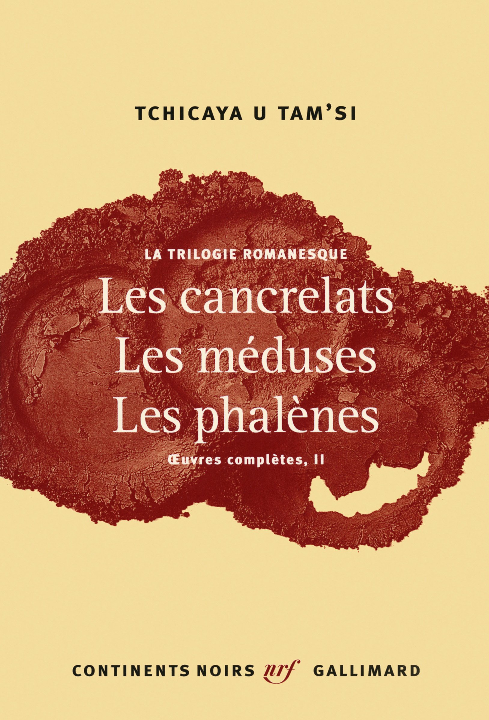 La trilogie romanesque: Tome 2, La trilogie romanesque : Les cancrelats ; Les méduses ; Les phalènes