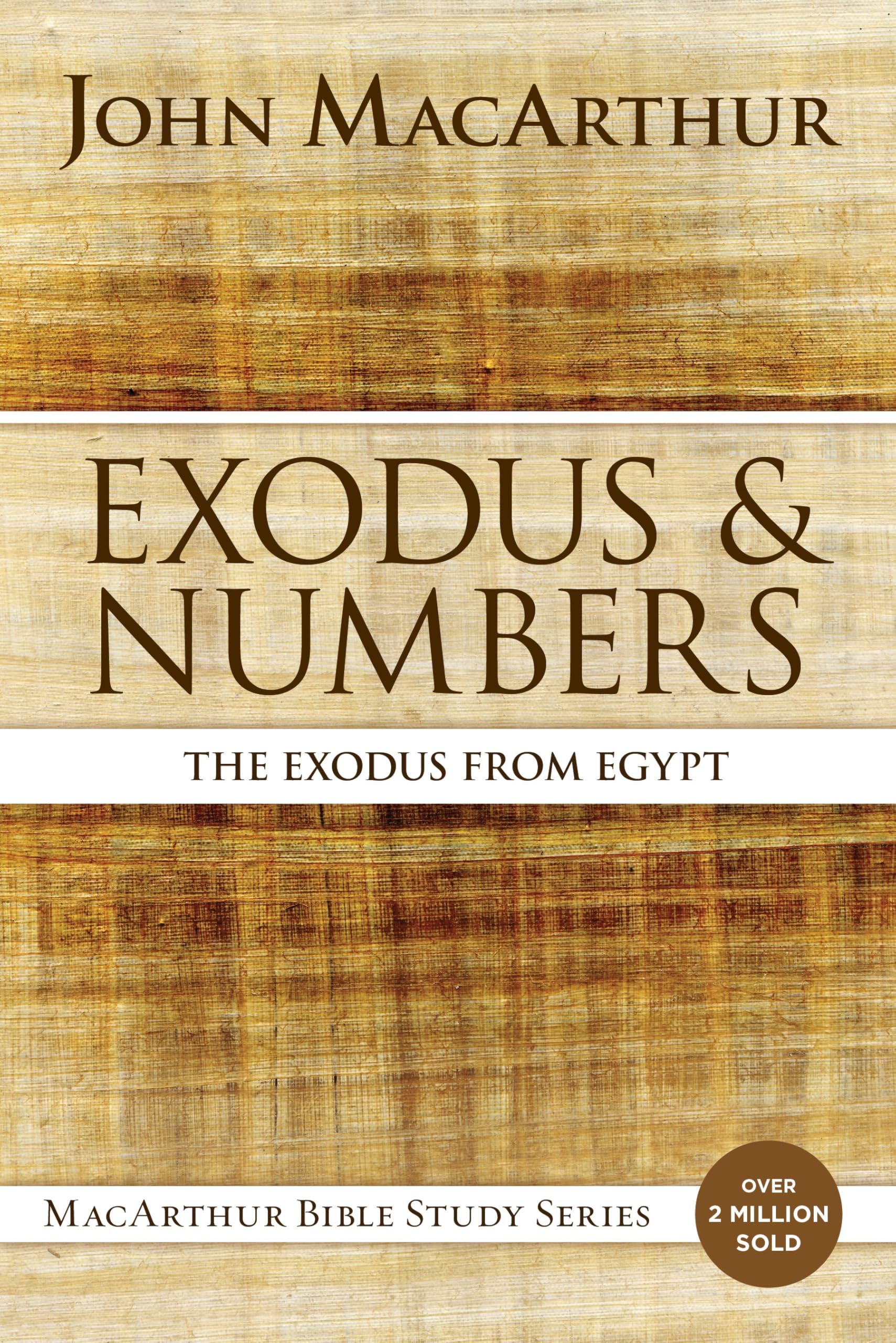 Exodus and Numbers: The Exodus from Egypt (MacArthur Bible Studies)