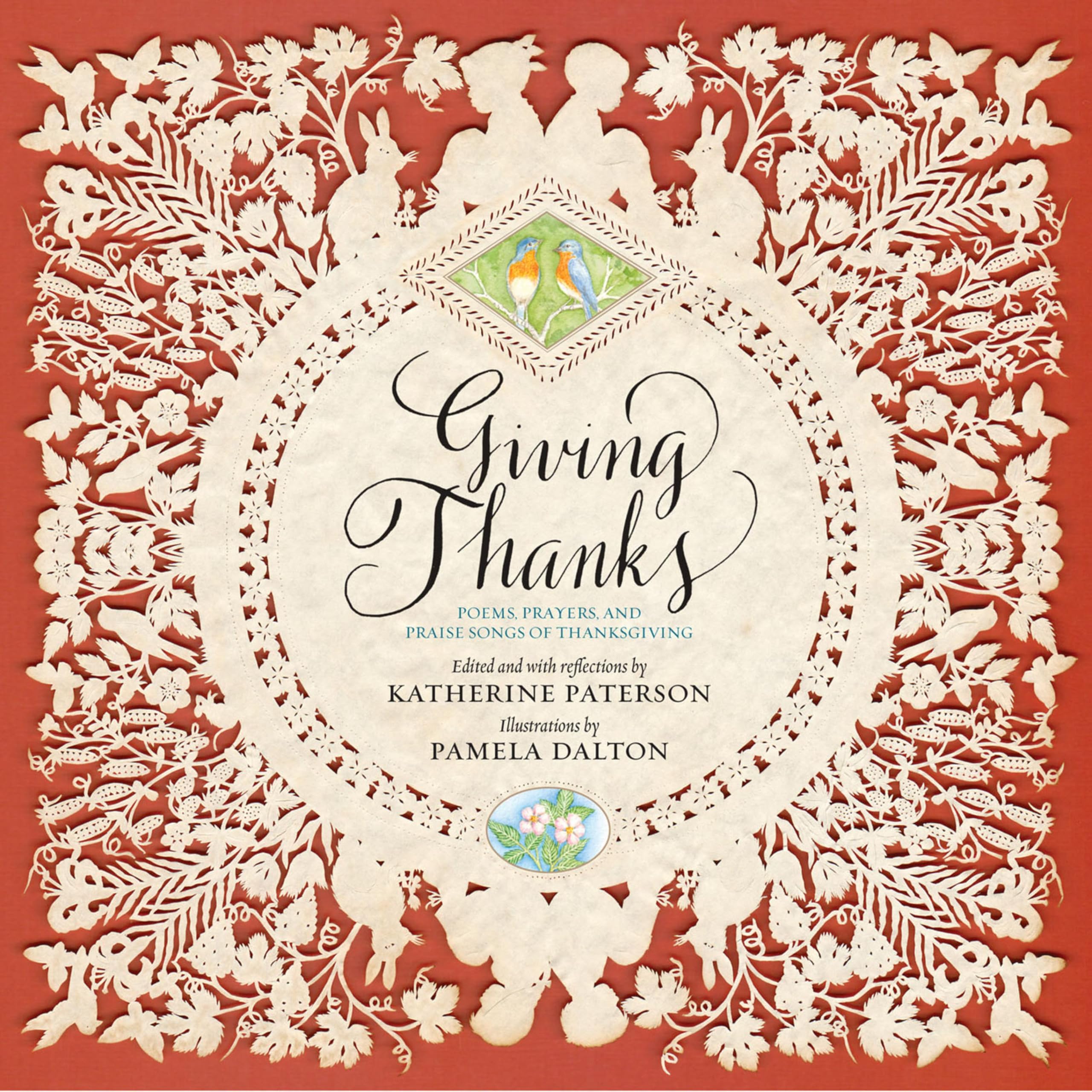 Giving Thanks: Poems, Prayers, and Praise Songs of Thanksgiving