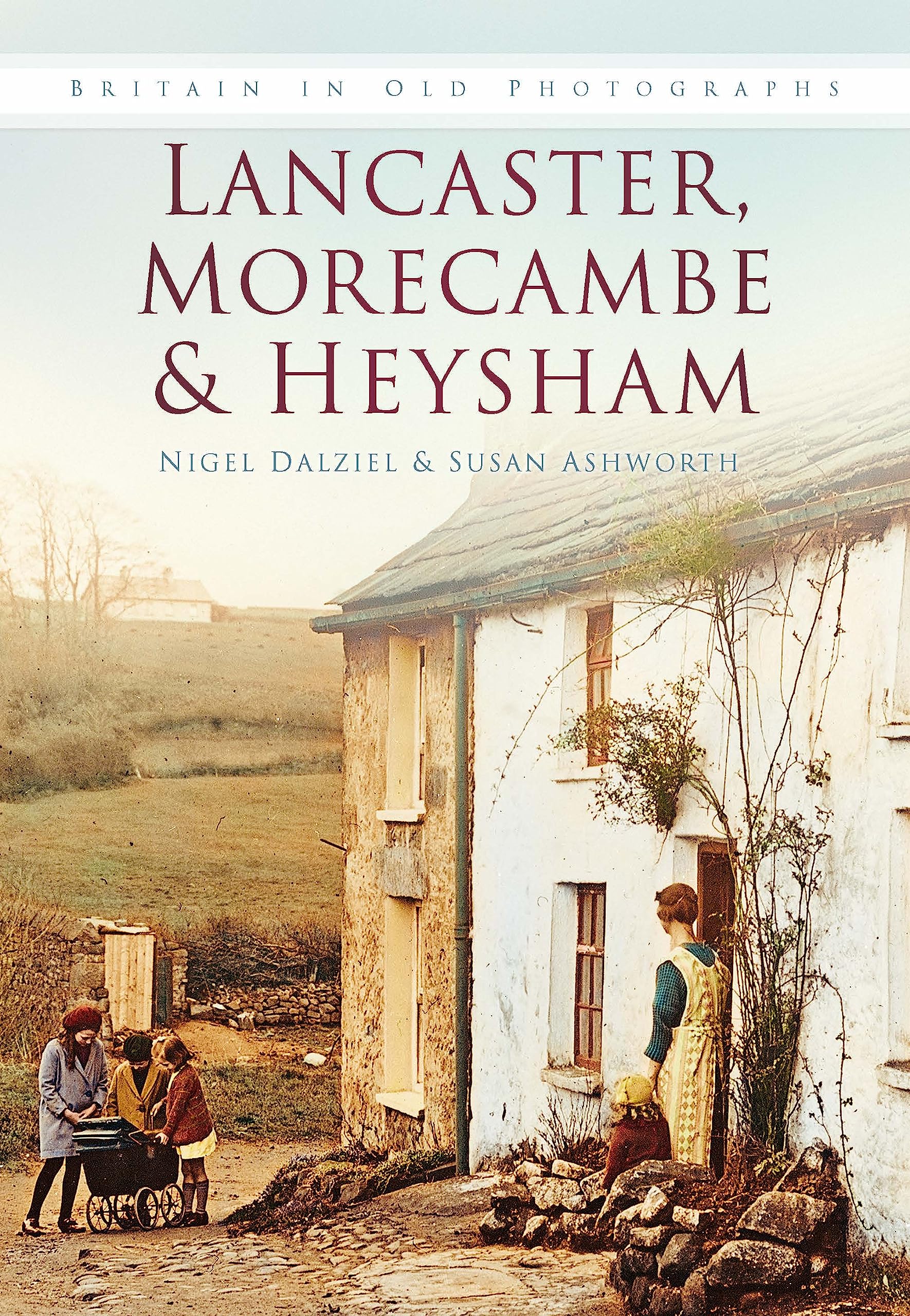 Lancaster , Morecombe & Heysham (Britain in Old Photographs) By Susan Ashworth,