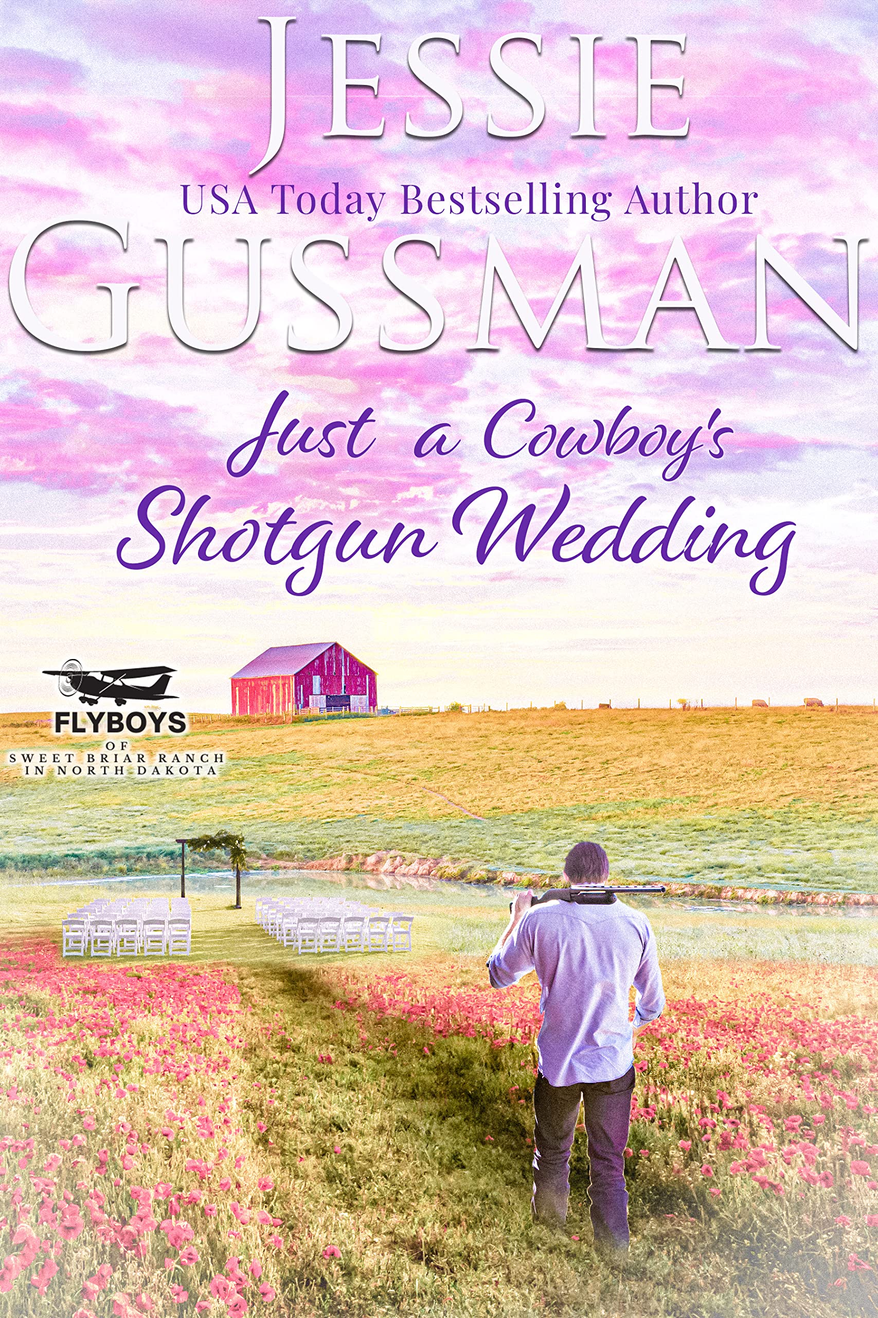 Just a Cowboy's Shotgun Wedding (Flyboys of Sweet Briar Ranch in North Dakota)