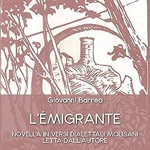 L'émigrante: Novella in versi dialettali molisani letta dall'autore 