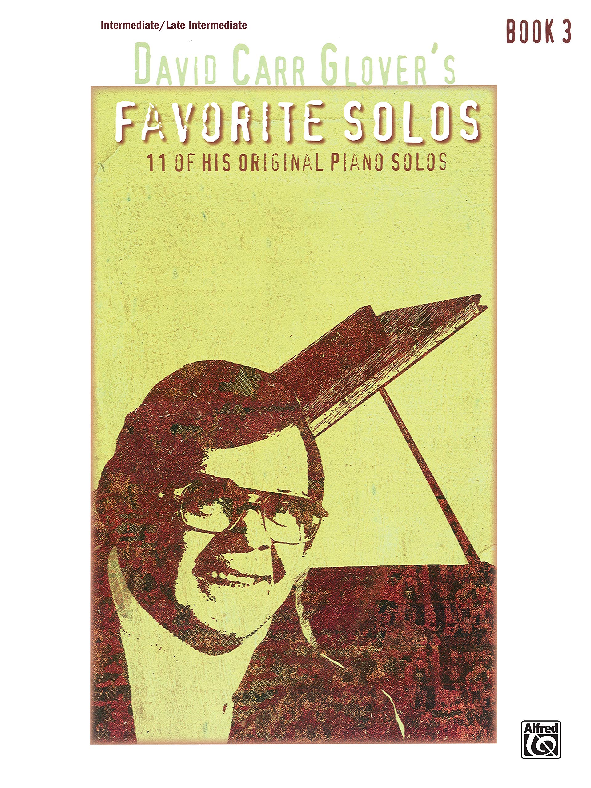 David Carr Glover's Favorite Solos, Bk 3: 11 of His Original Piano Solos