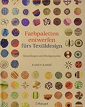 Farbpaletten entwerfen fürs Textildesign: Grundlagen und Stickprojekte