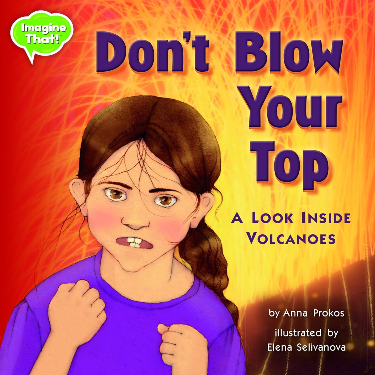 Don't Blow Your Top!: A Look Inside Volcanoes (Imagine That!)      Library Binding – January 1, 2017