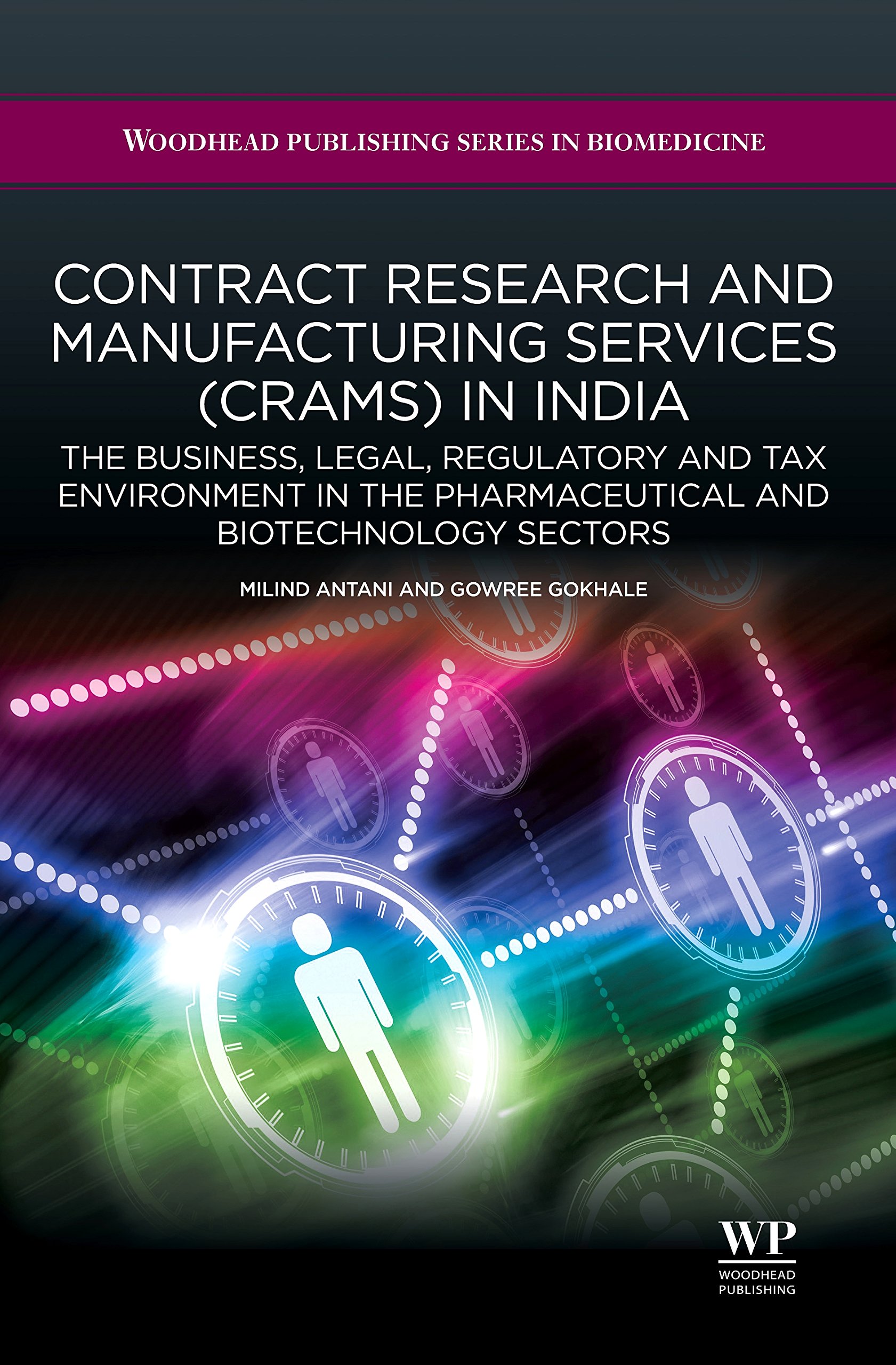 Contract Research and Manufacturing Services (CRAMS) in India: The Business, Legal, Regulatory and Tax Environment in the Pharmaceutical and Biotechnology ... Publishing Series in Biomedicine Book 19)