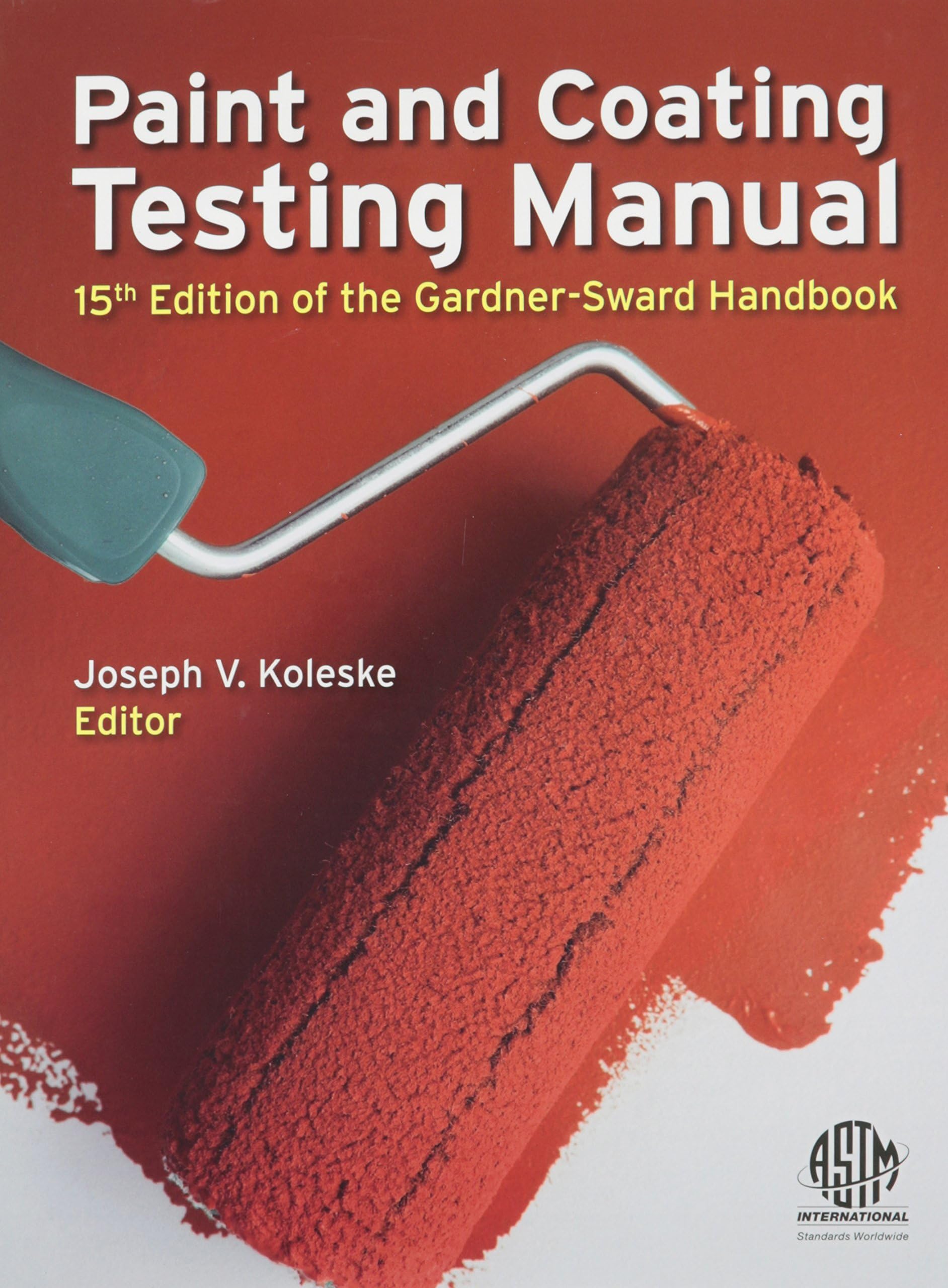 Paint and Coating Testing Manual: 15th Edition of the Gardner-Sward Handbook