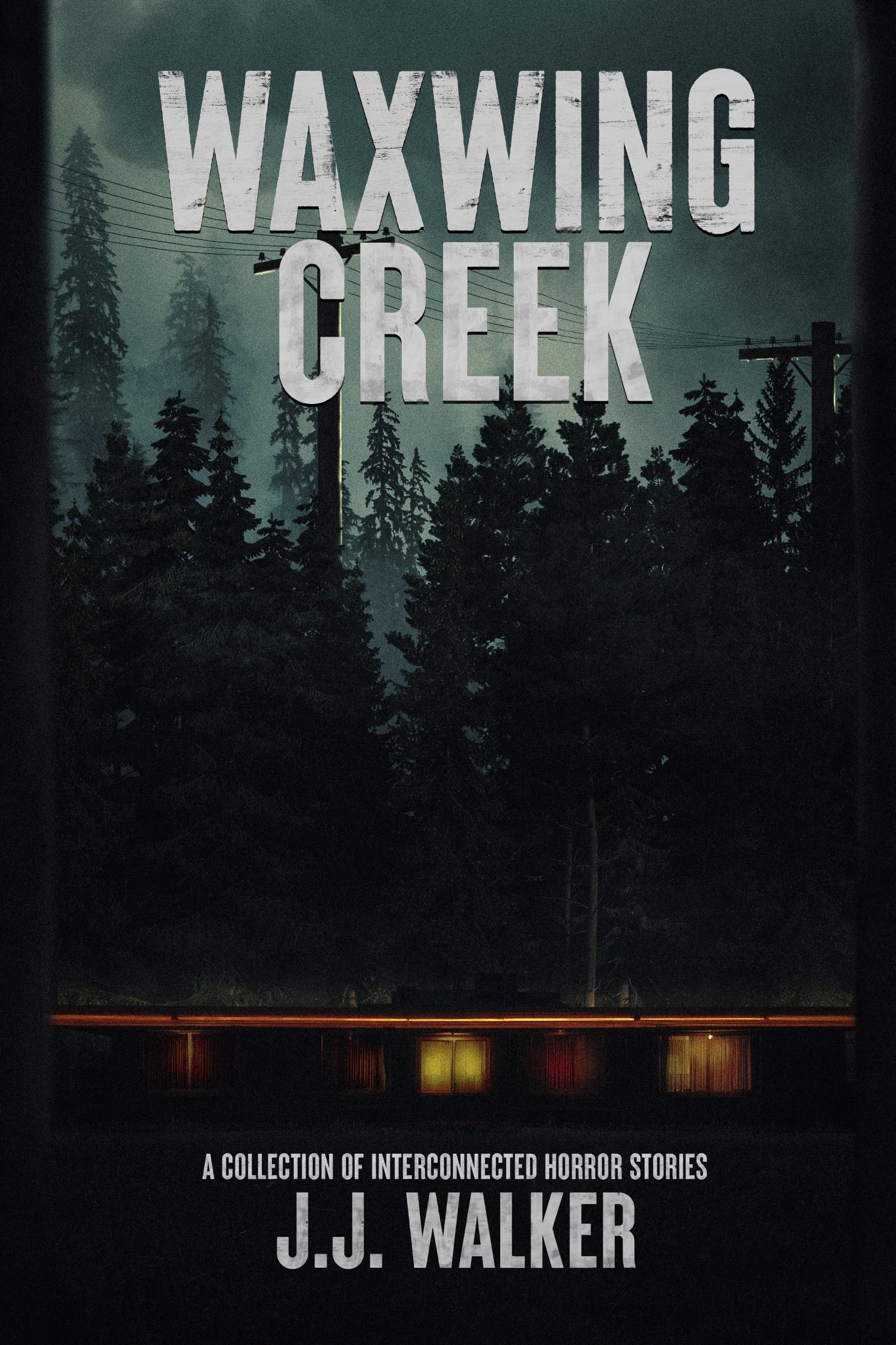 Waxwing Creek: A collection of interconnected horror stories