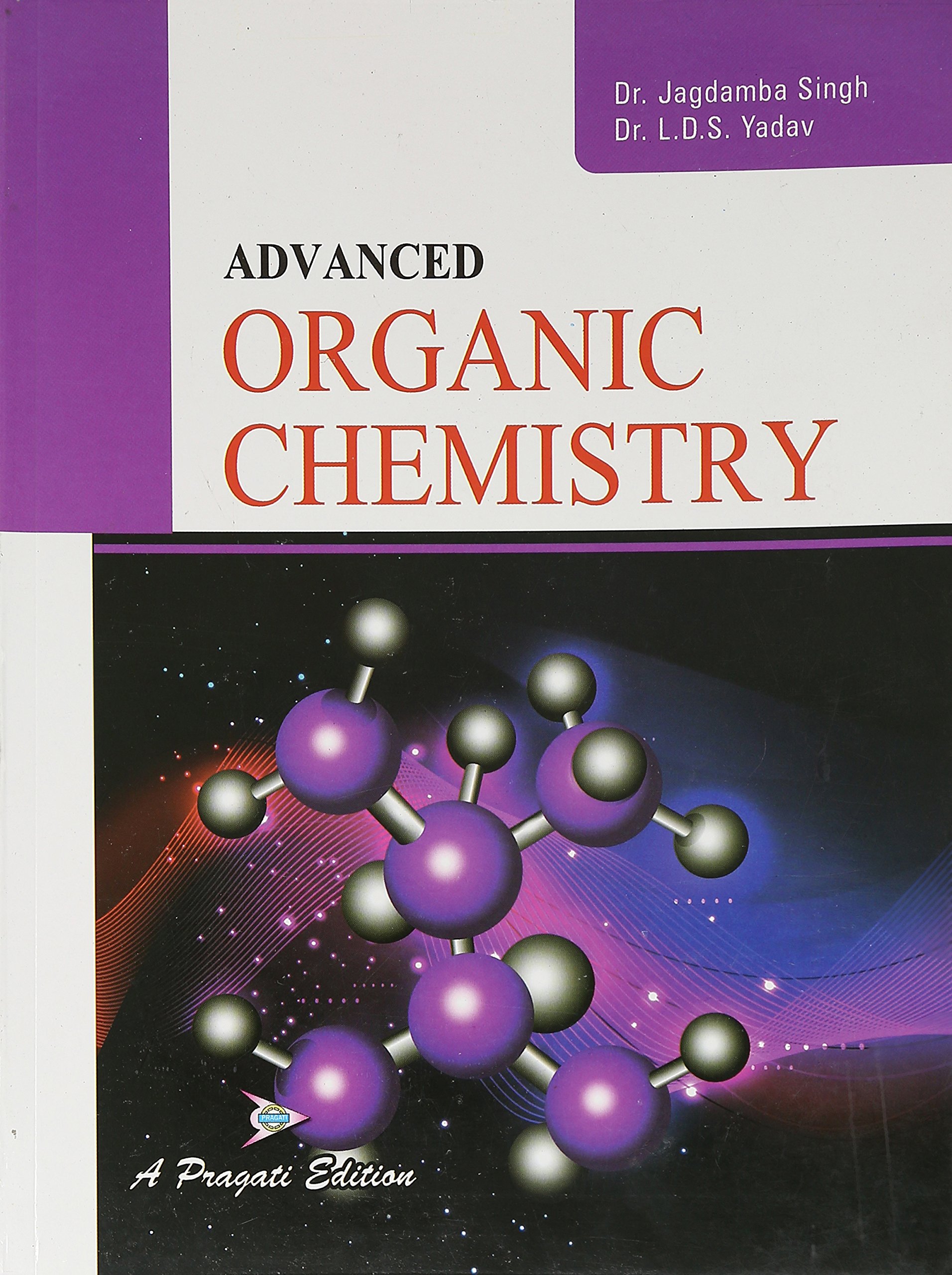 Advanced Organic Chemistry by Singh J