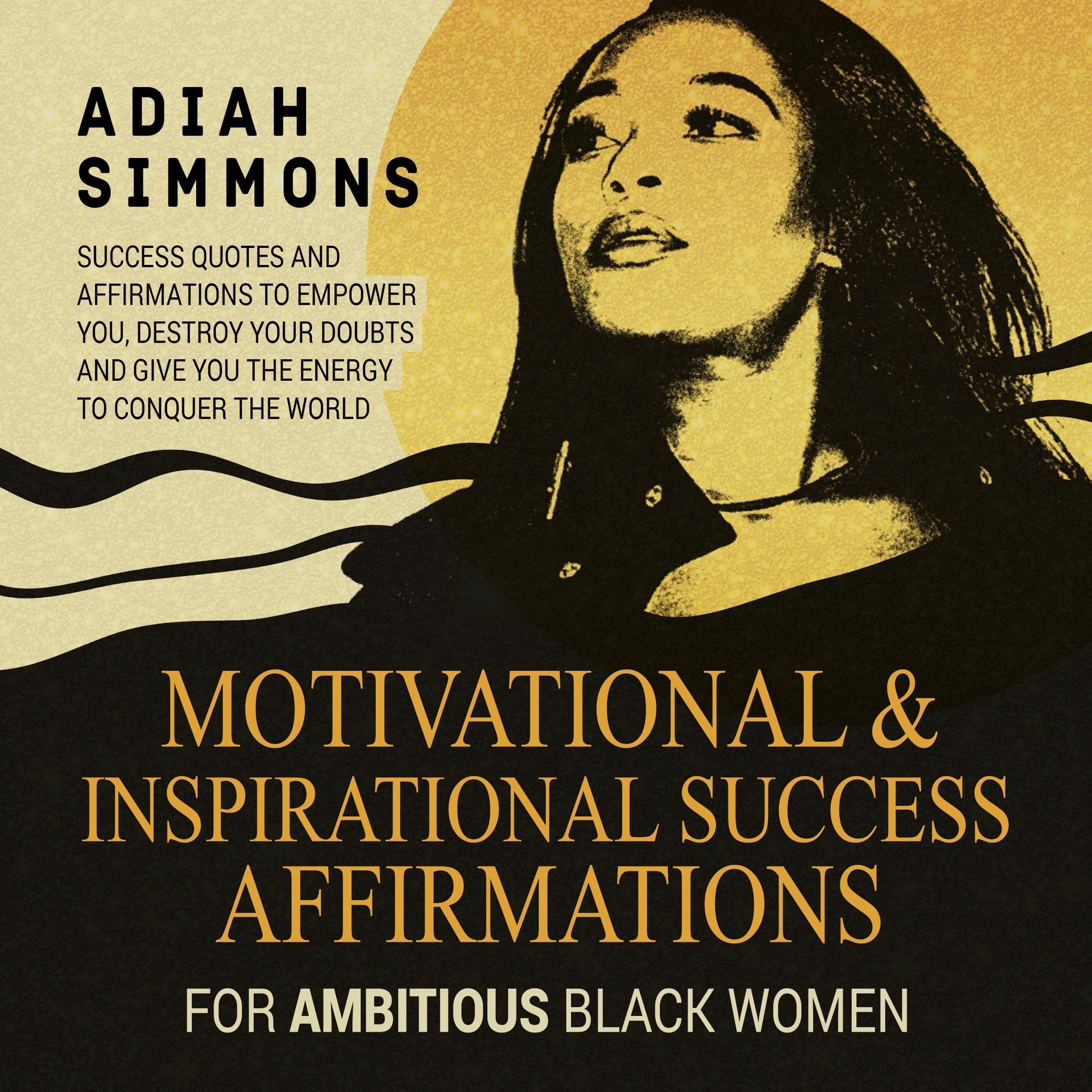 Motivational & Inspirational Success Affirmations for Ambitious Black Women
