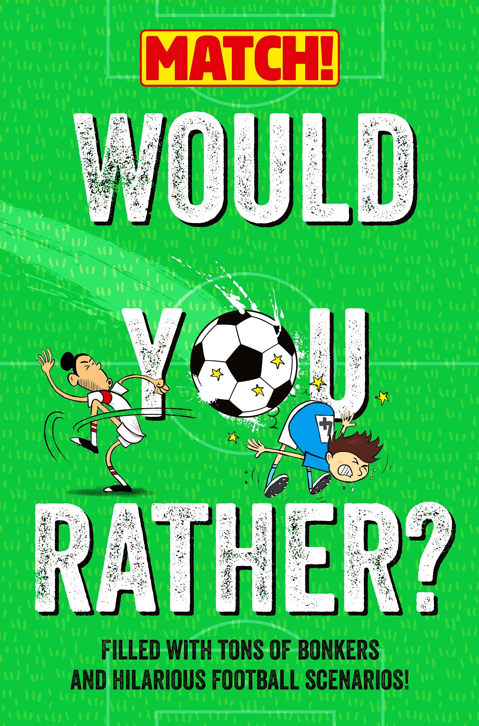 Would You Rather?: Filled with Tons of Bonkers and Hilarious Football Scenarios!: 12 (Match!, 12)