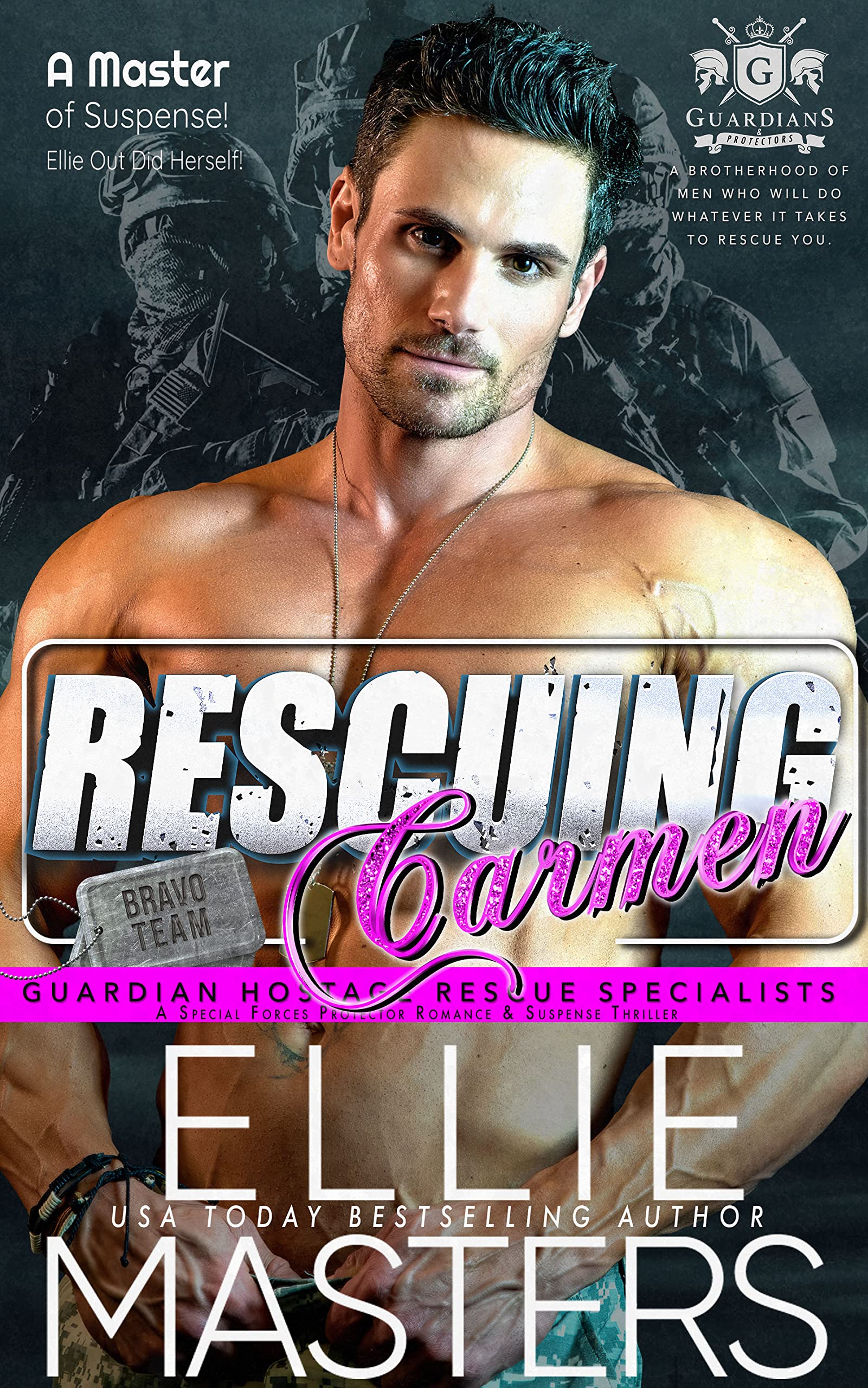 Rescuing Carmen: A Special Forces Protector Romantic Suspense Novel (BRAVO Team: Guardian Hostage Rescue Specialists Book 3)