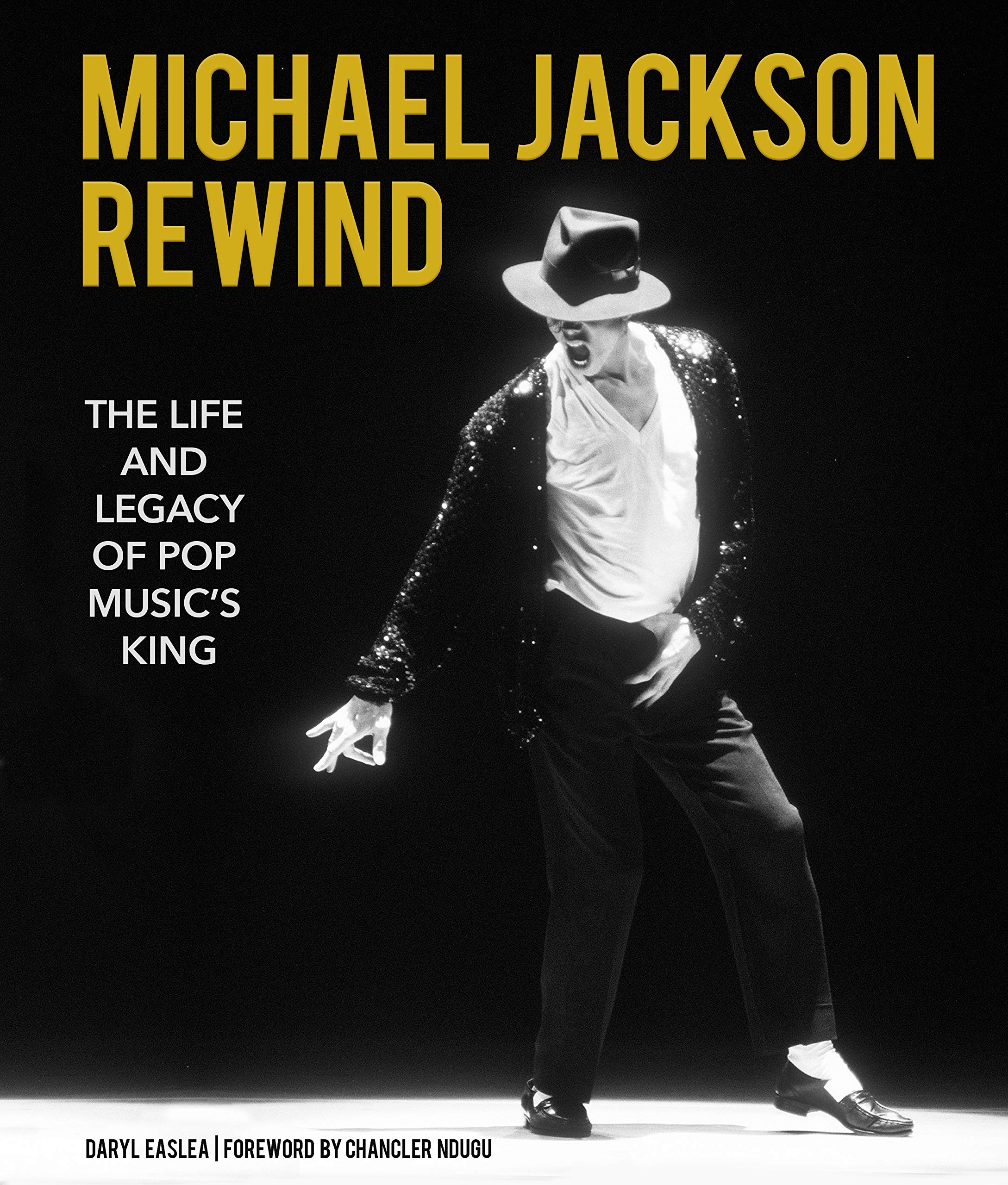 Michael Jackson: Rewind: The Life and Legacy of Pop Music's King Hardcover – May 14, 2019