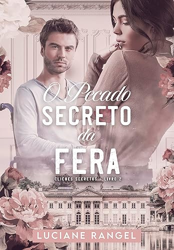 O Pecado Secreto da Fera (Clichês Secretos Livro 2)