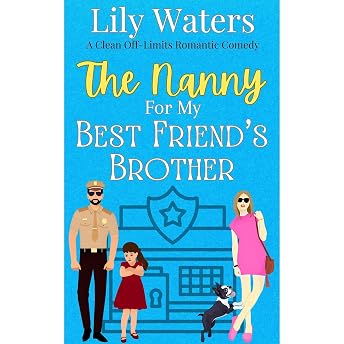 The Nanny For My Best Friend's Brother Audiobook by Lily Waters episode artwork