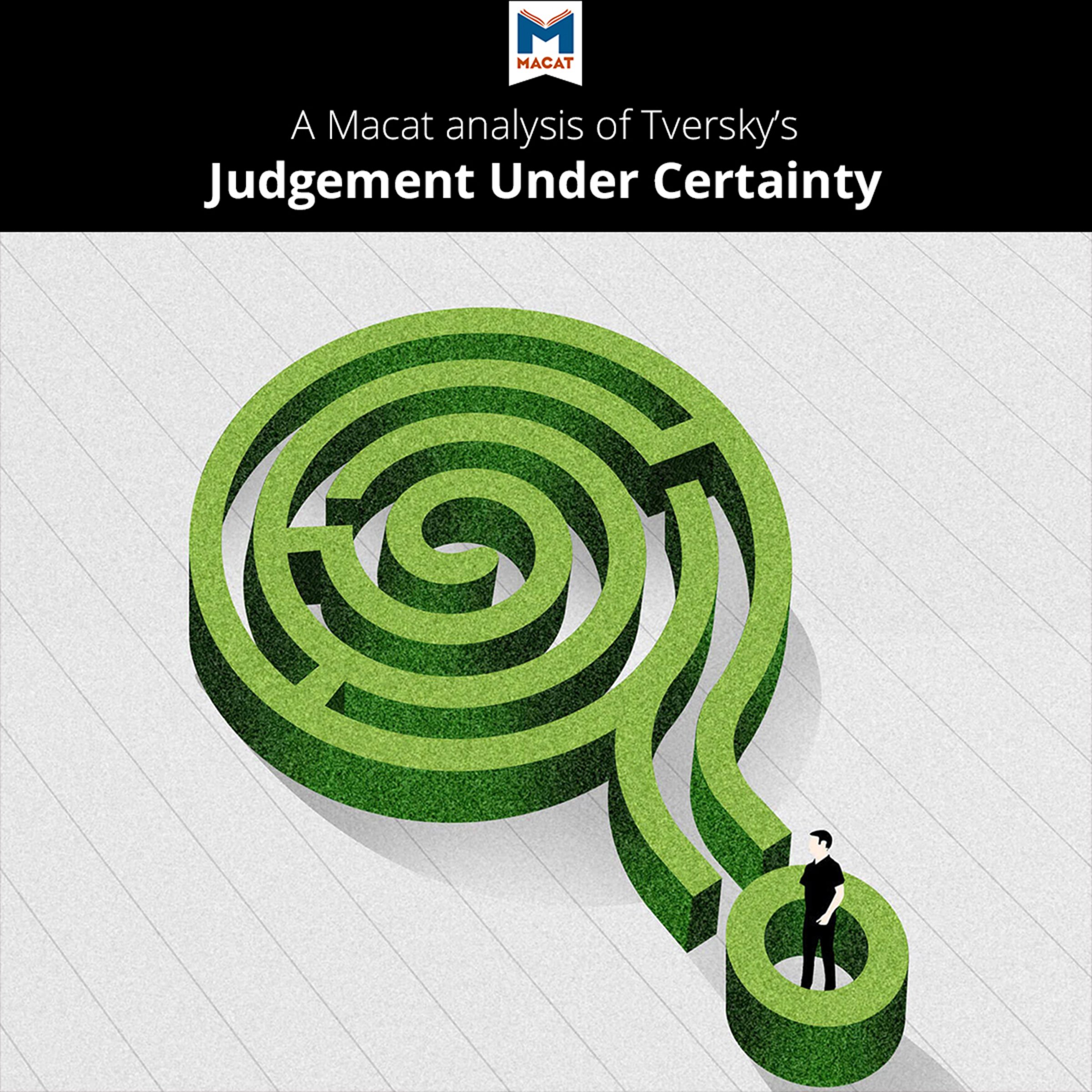 A Macat Analysis of Tversky's Judgment Under Uncertainty