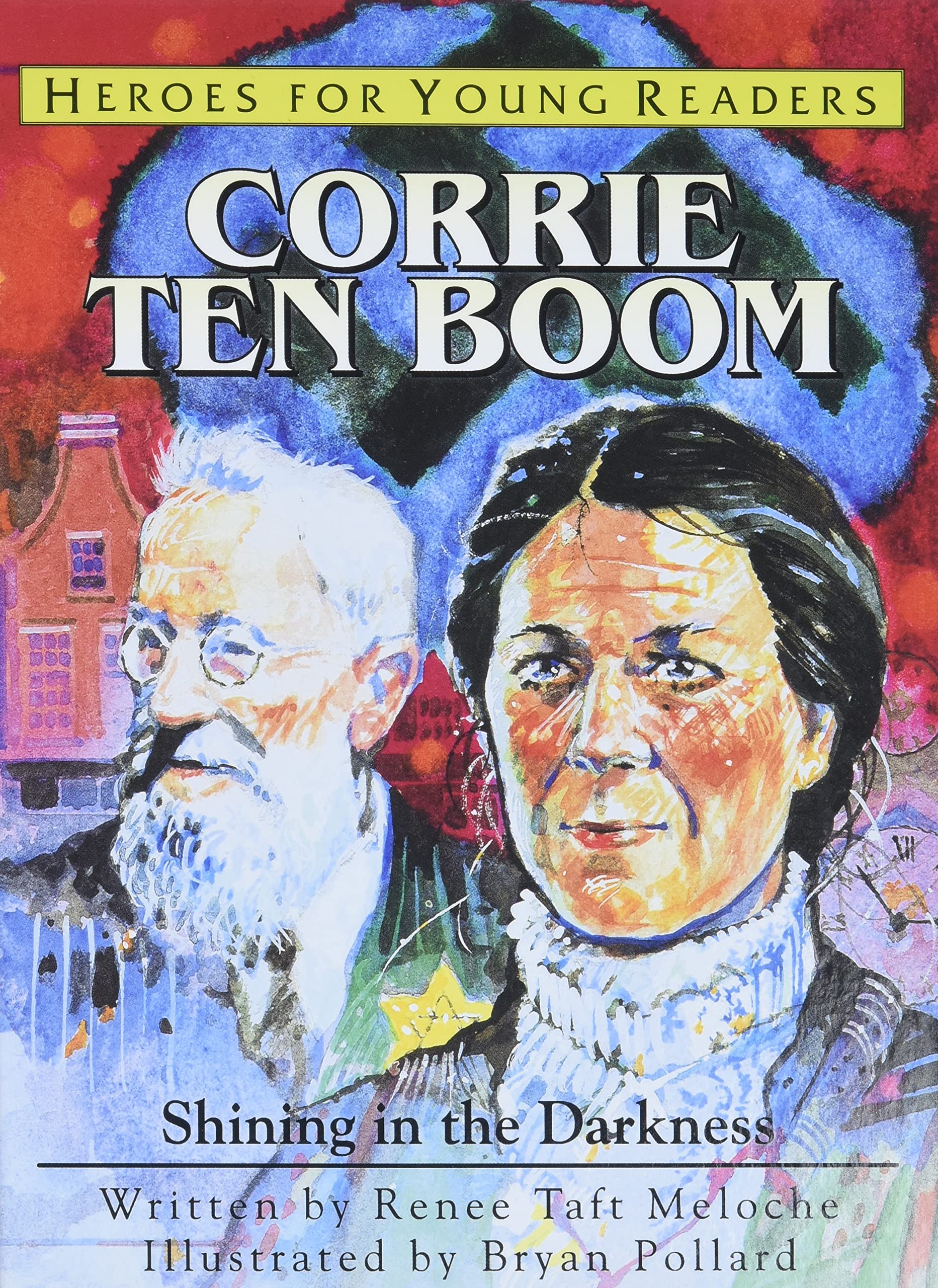 Corrie Ten Boom Shining in the Darkness (Heroes for Young Readers)