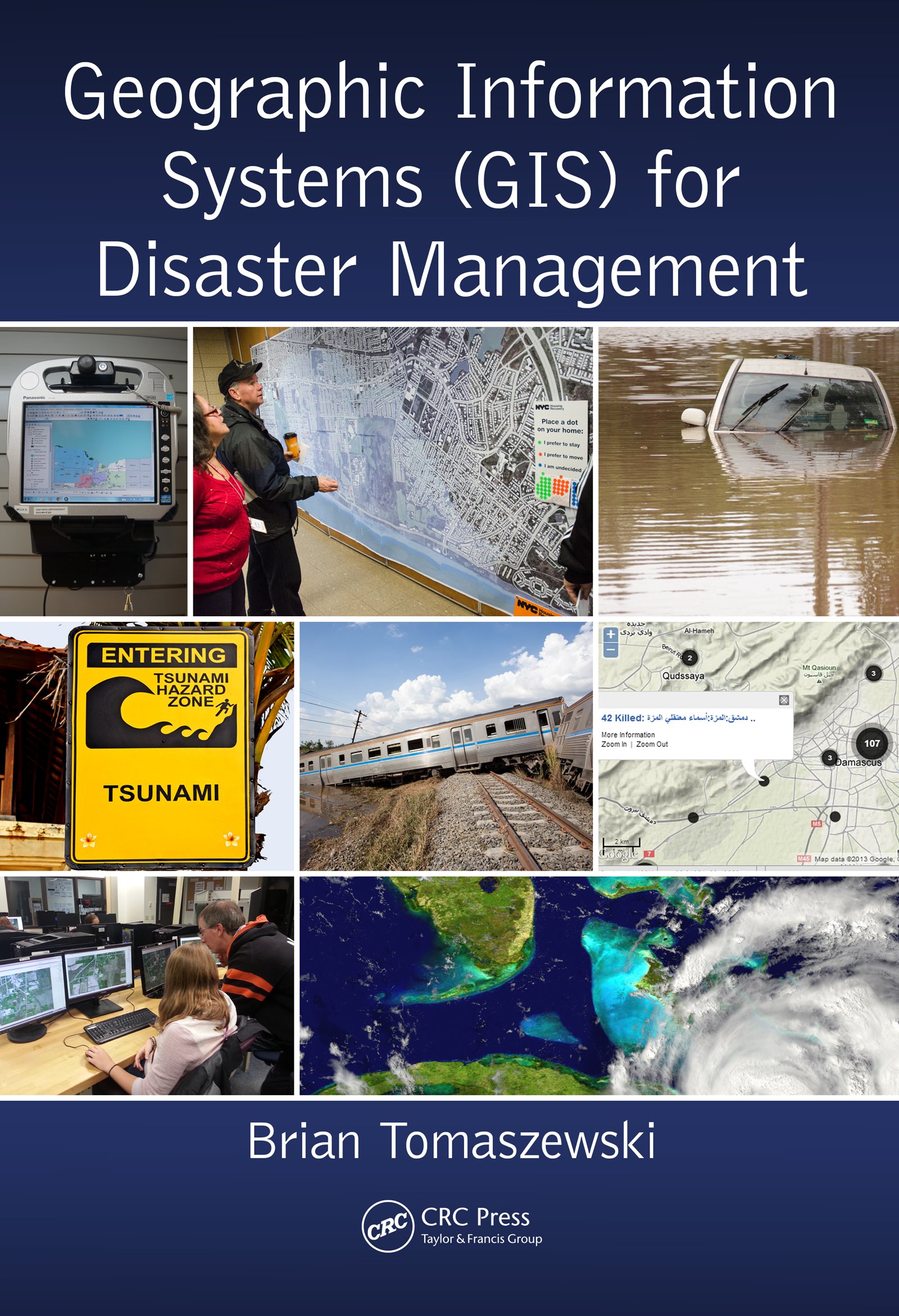 Geographic Information Systems (GIS) for Disaster Management