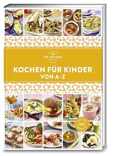 Kochen für Kinder von A–Z: Familienküche leicht gemacht: Über 130 Rezepte – gesund, abwechslungsreich und einfach für stressfreien Genuss. (A-Z Reihe)