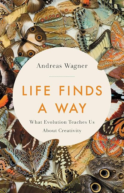 Portada de Life Finds a Way: What Evolution Teaches Us About Creativity