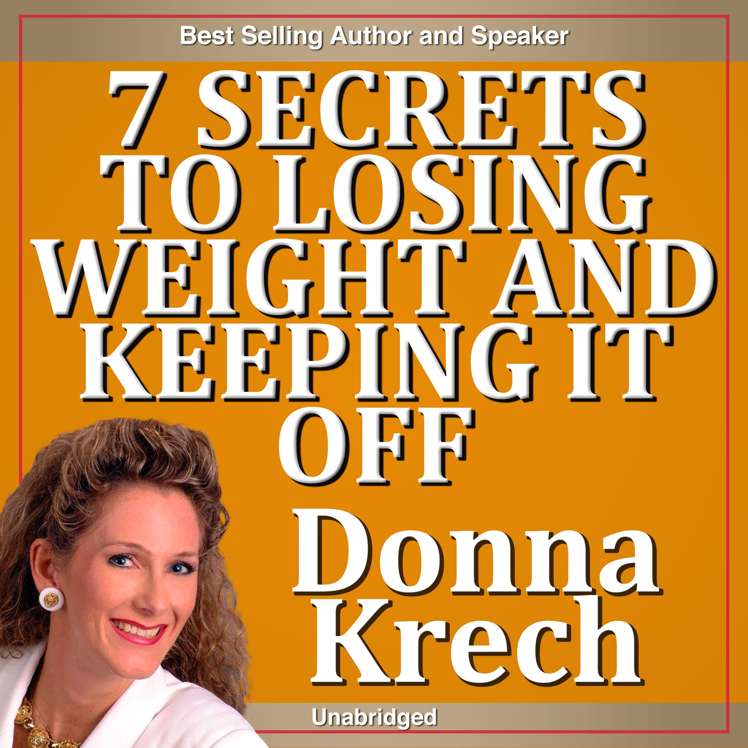 The 7 Secrets to Losing Weight and Keeping It Off